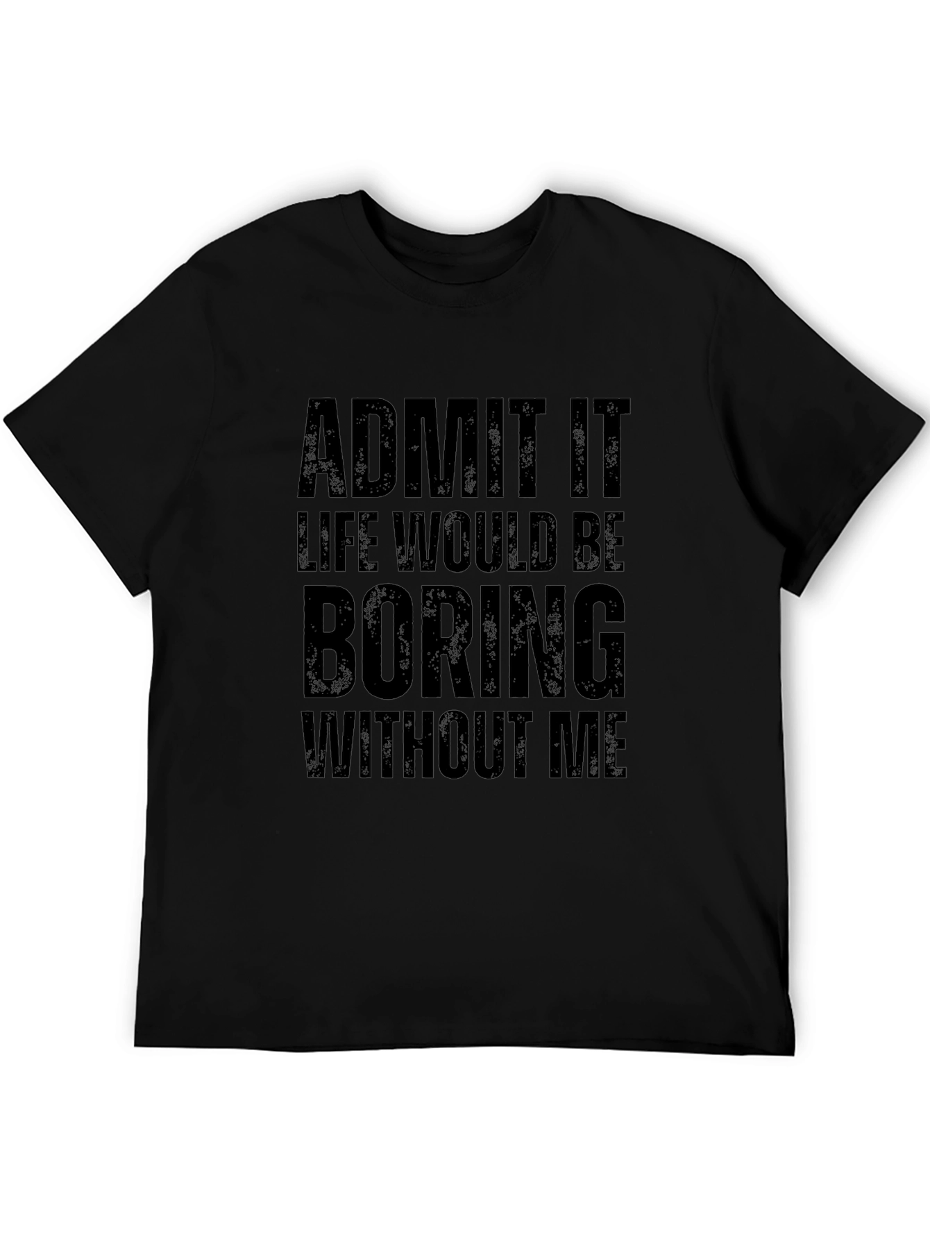 Admit It Funny Graphic T-Shirt