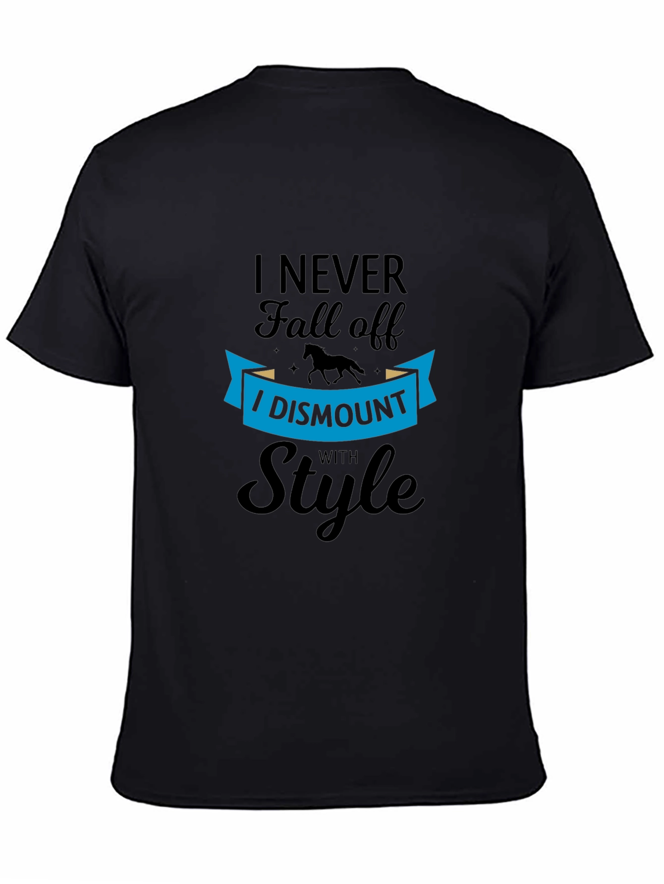 I Dismount with Style Black T-Shirt