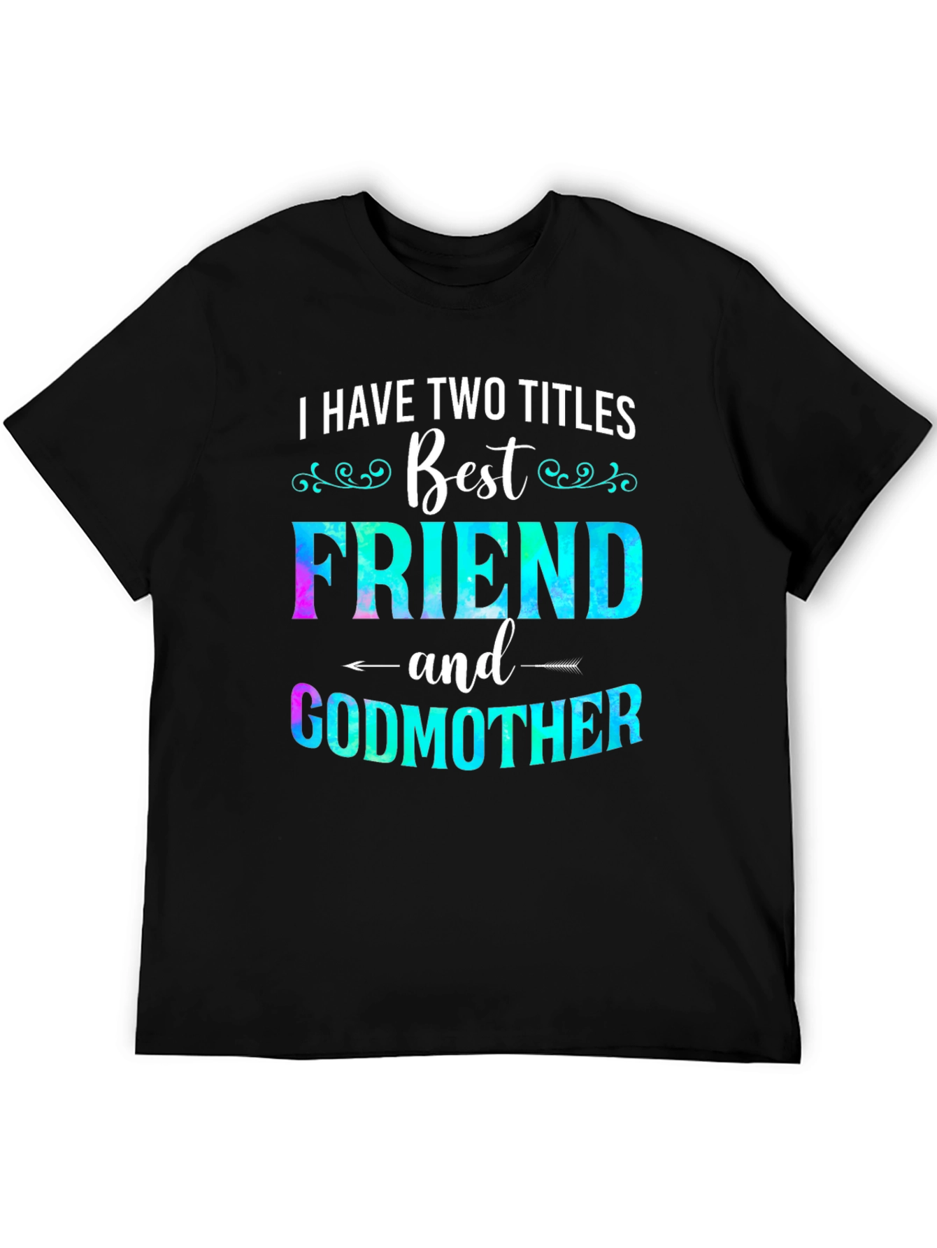 Two Titles Best Friend and Godmother T-Shirt