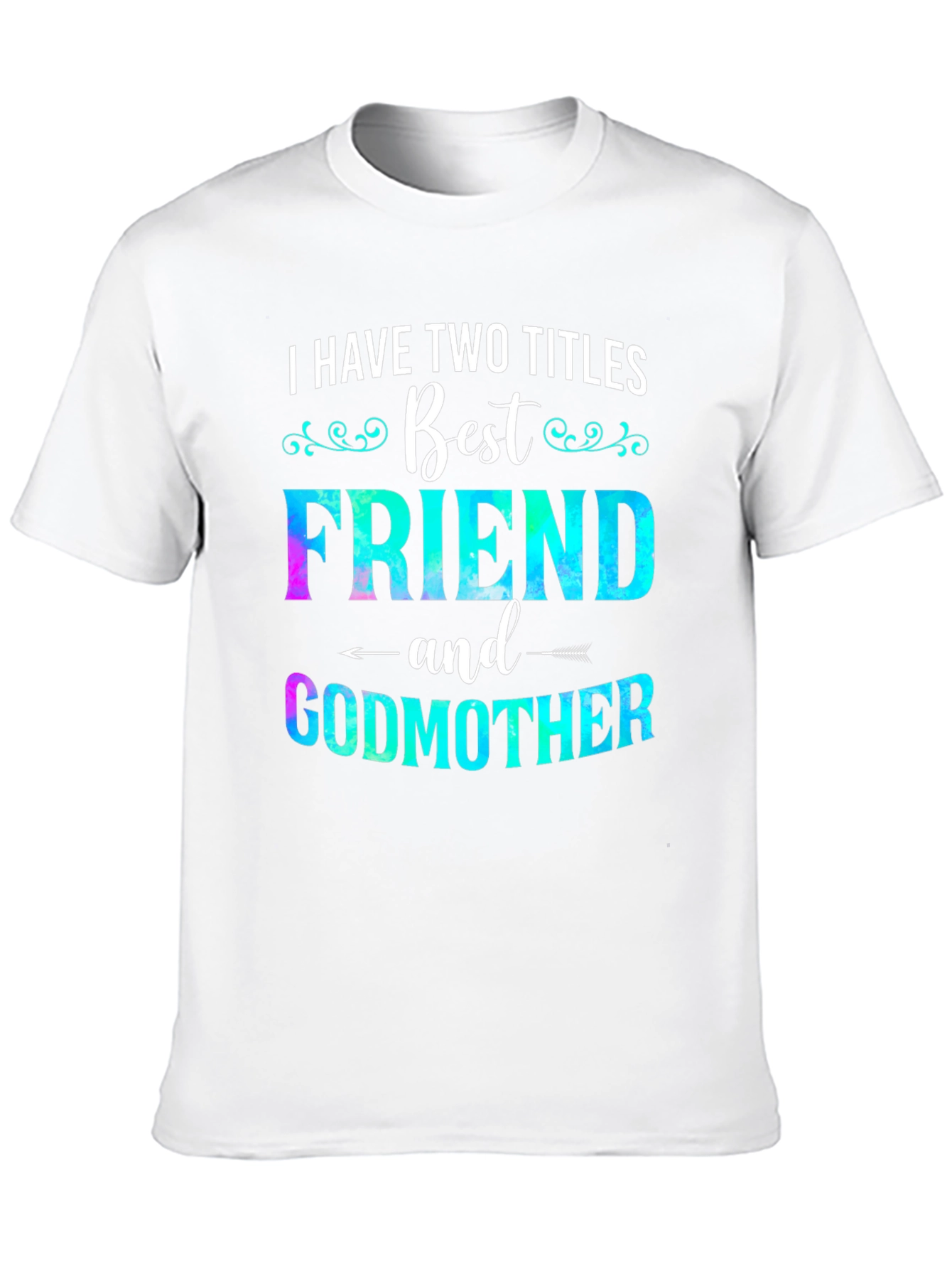 Two Titles Best Friend and Godmother T-Shirt