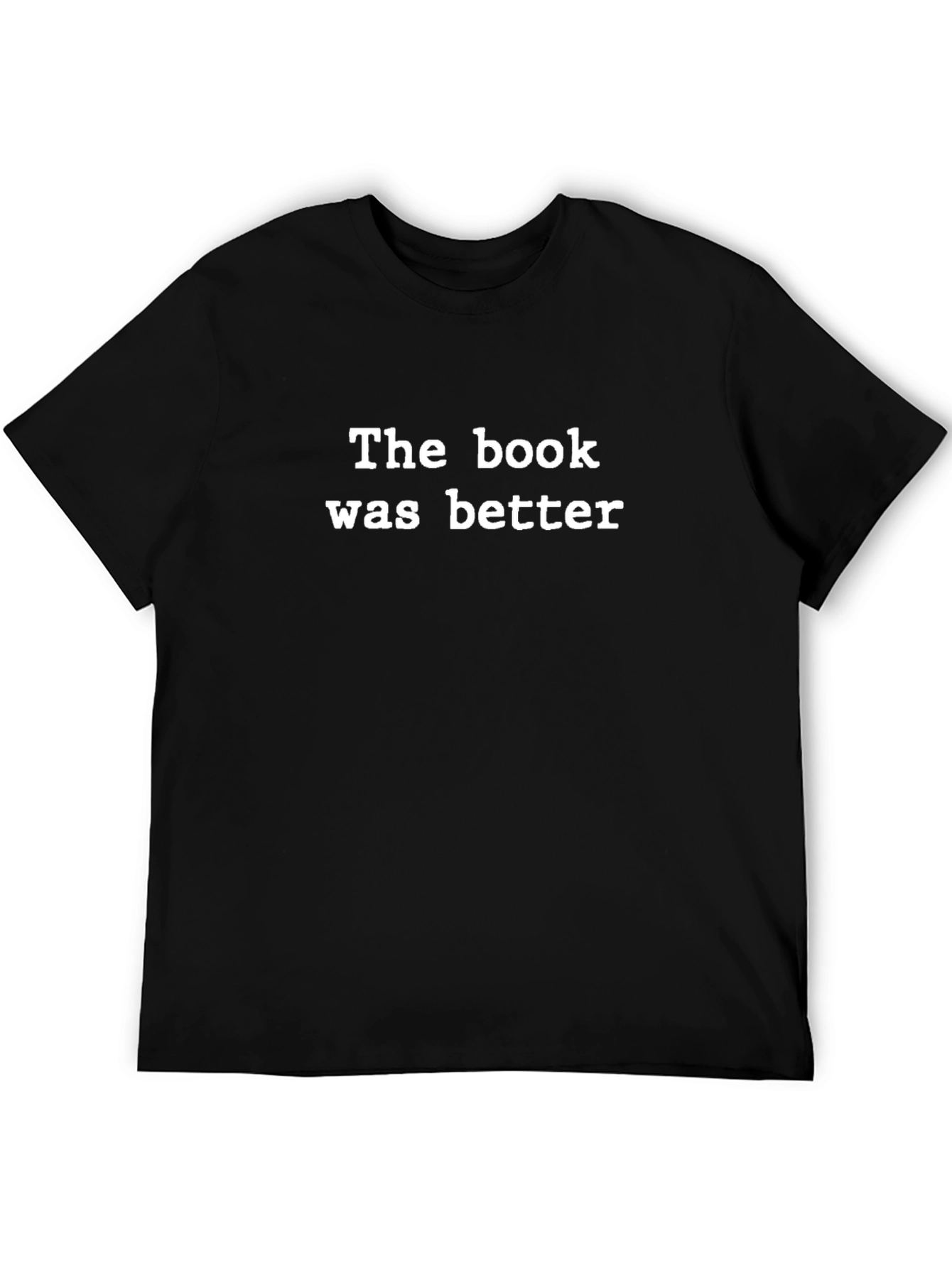 The Book Was Better T-Shirt - Black Novelty Tee