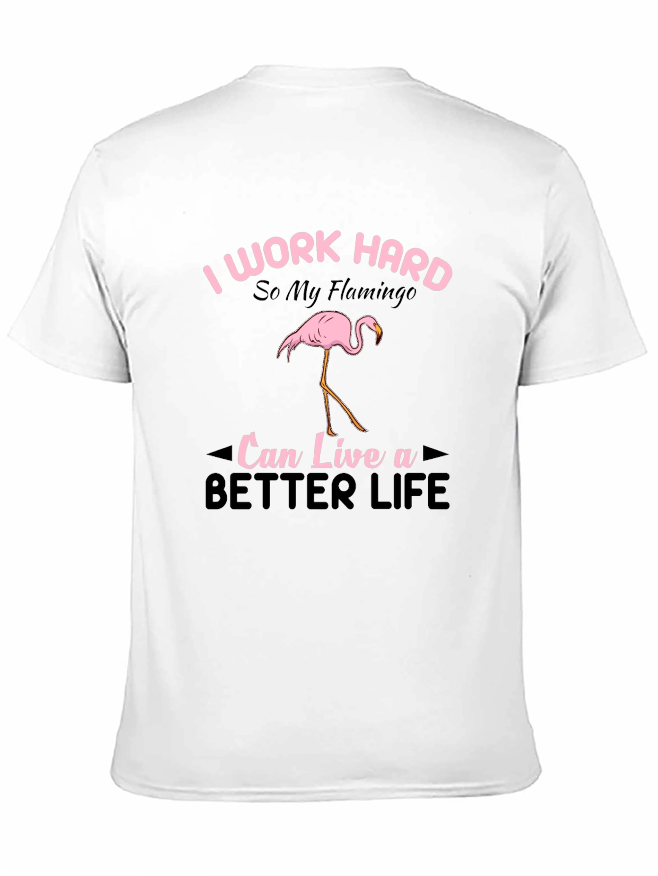 I Work Hard Flamingo Graphic T-Shirt