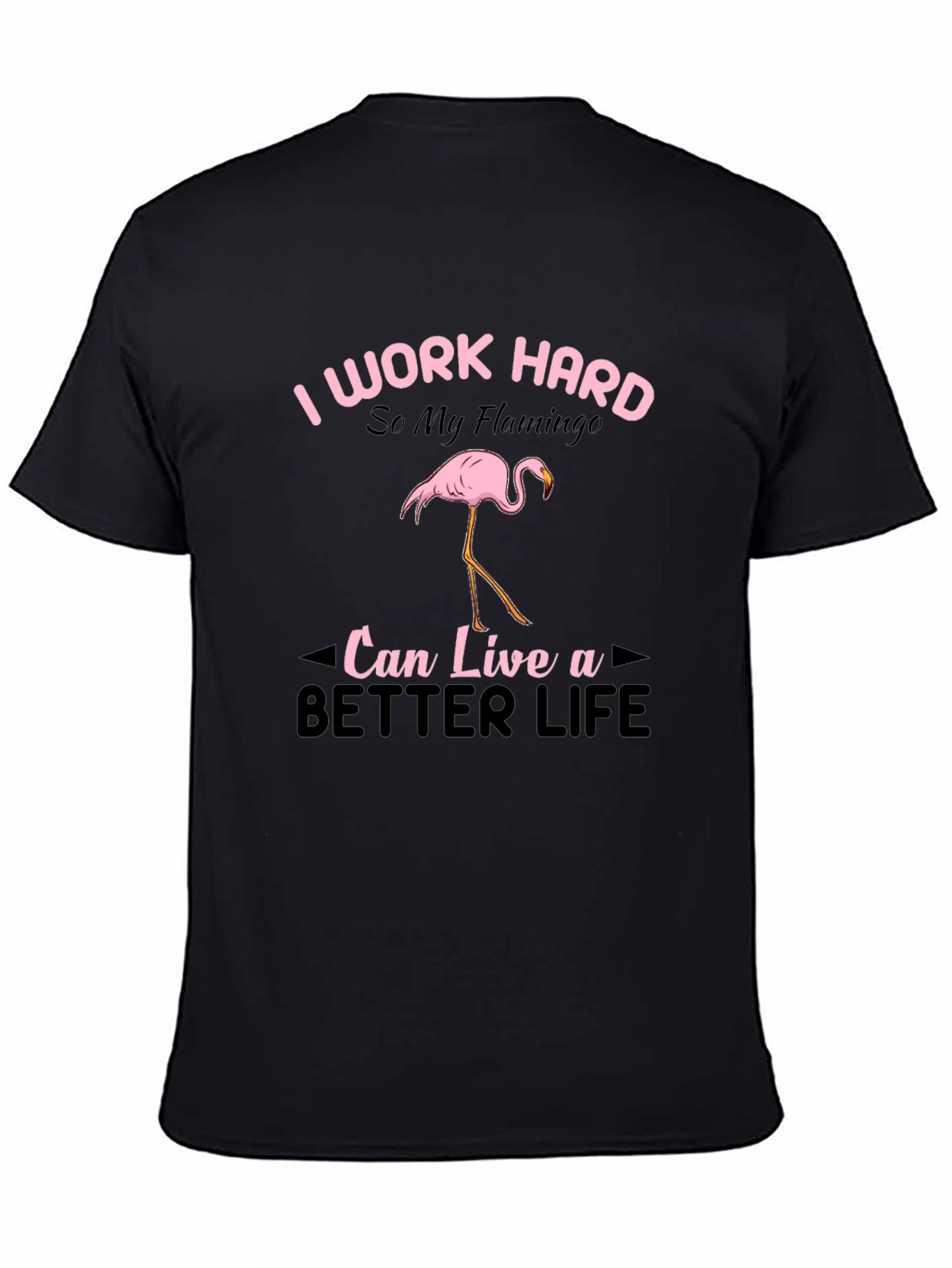 I Work Hard Flamingo Graphic T-Shirt