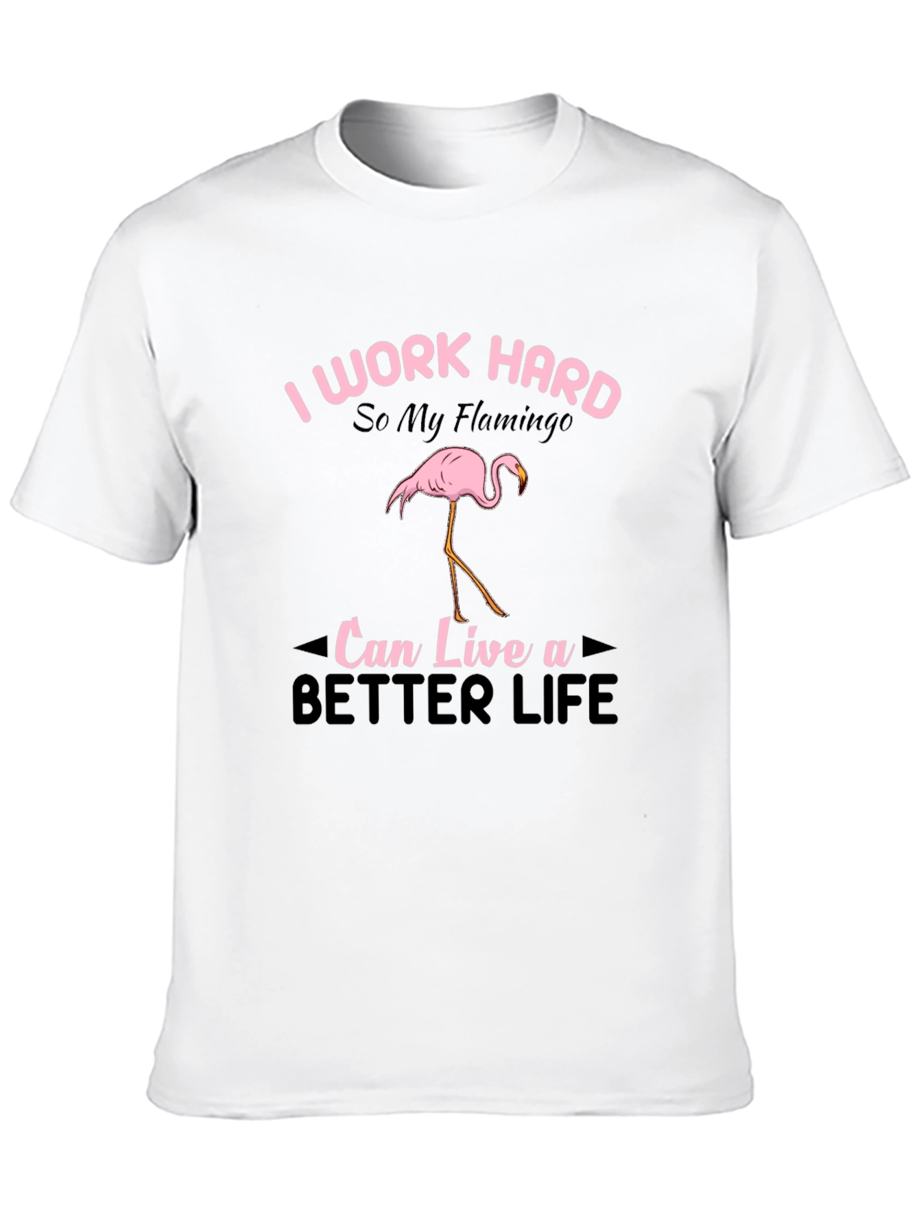 I Work Hard Flamingo Graphic T-Shirt