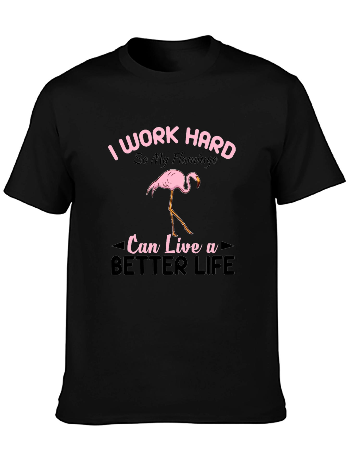I Work Hard Flamingo Graphic T-Shirt