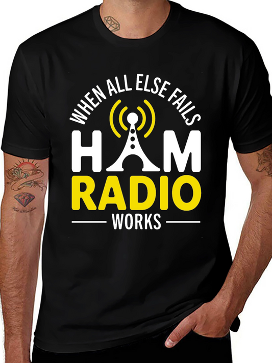 Ham Radio Operator T-Shirt - When All Else Fails