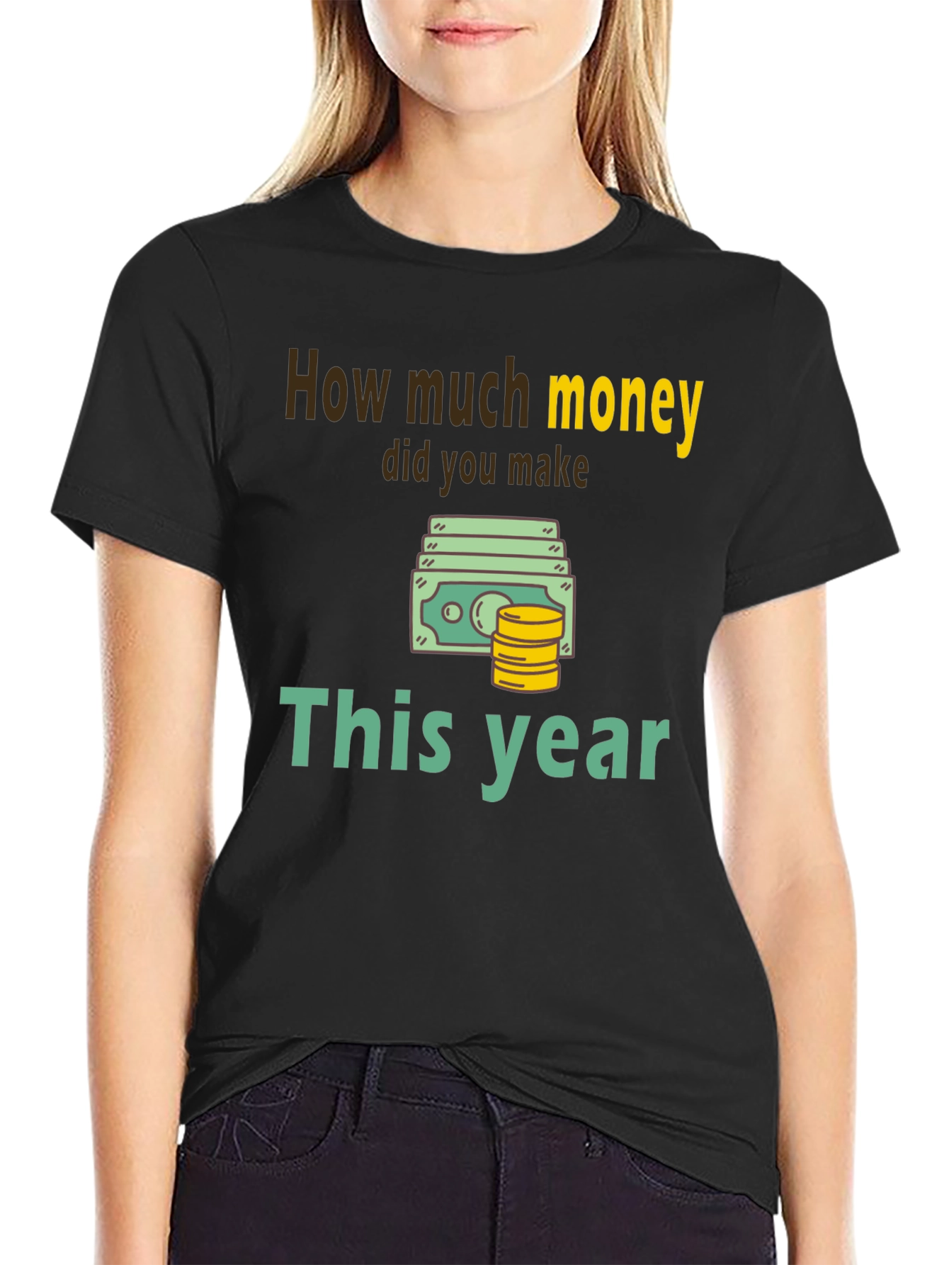 How Much Money This Year T-Shirt