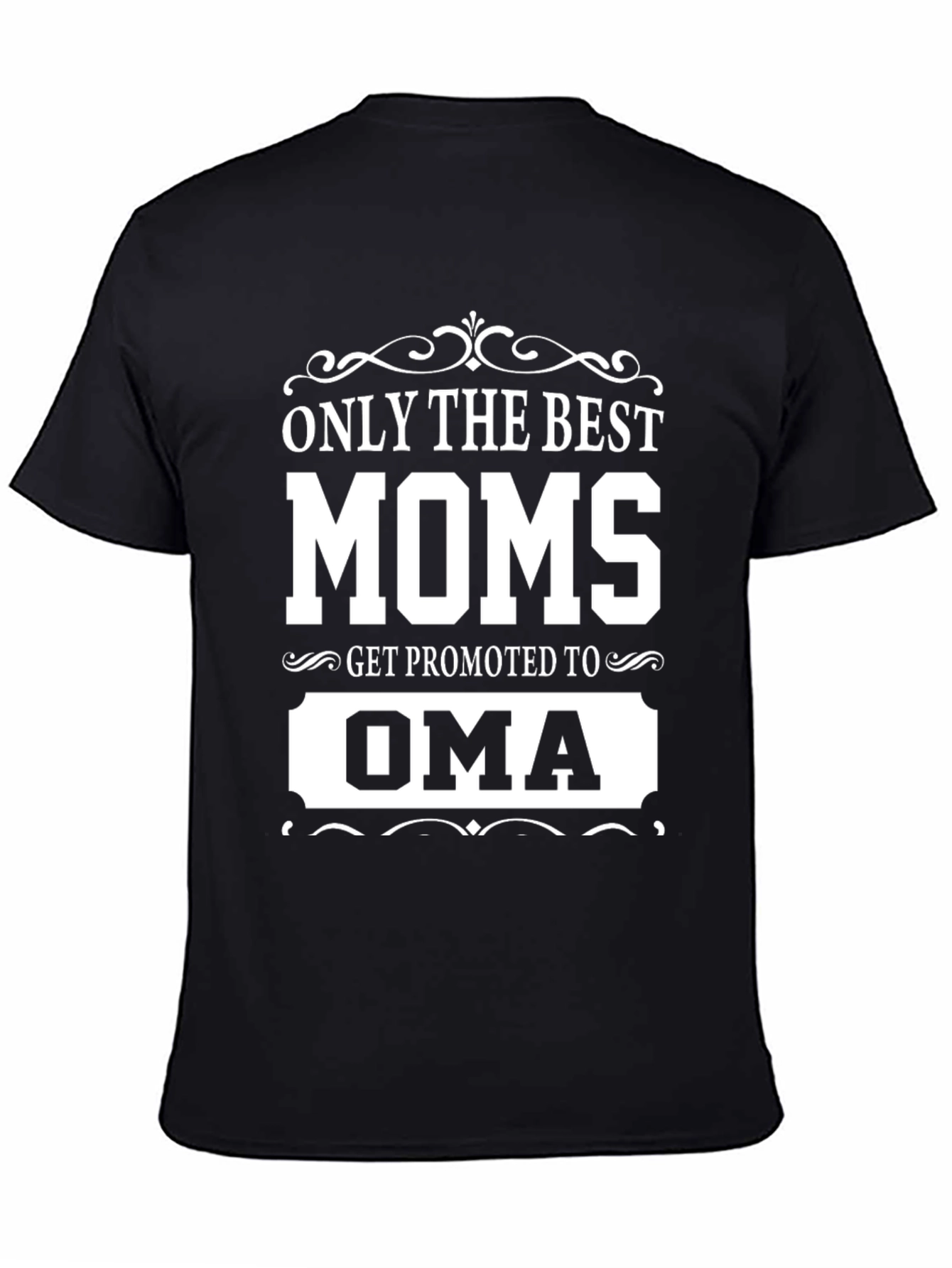 Best Moms Get Promoted to Oma T-Shirt