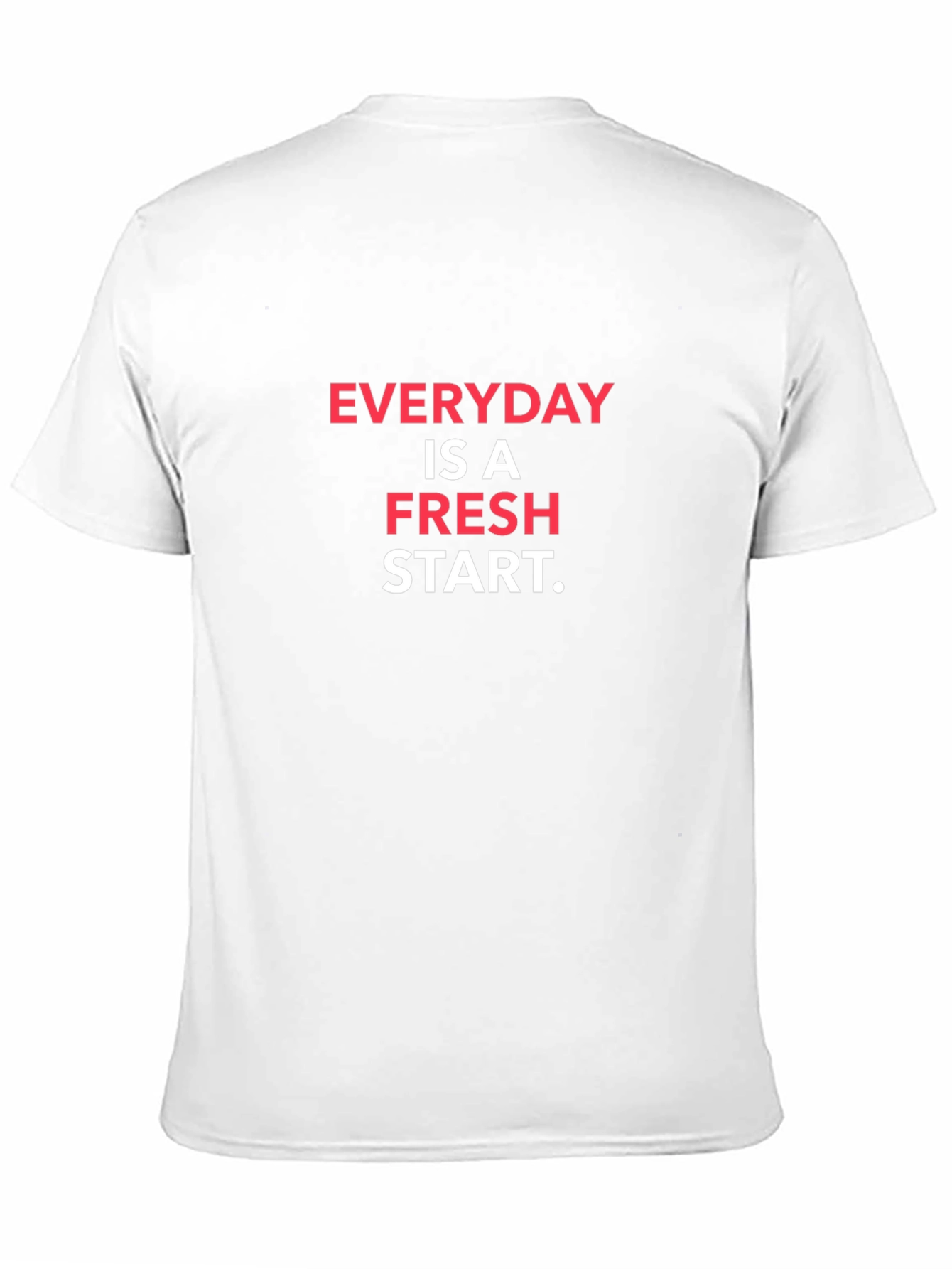 Everyday is a Fresh Start T-Shirt