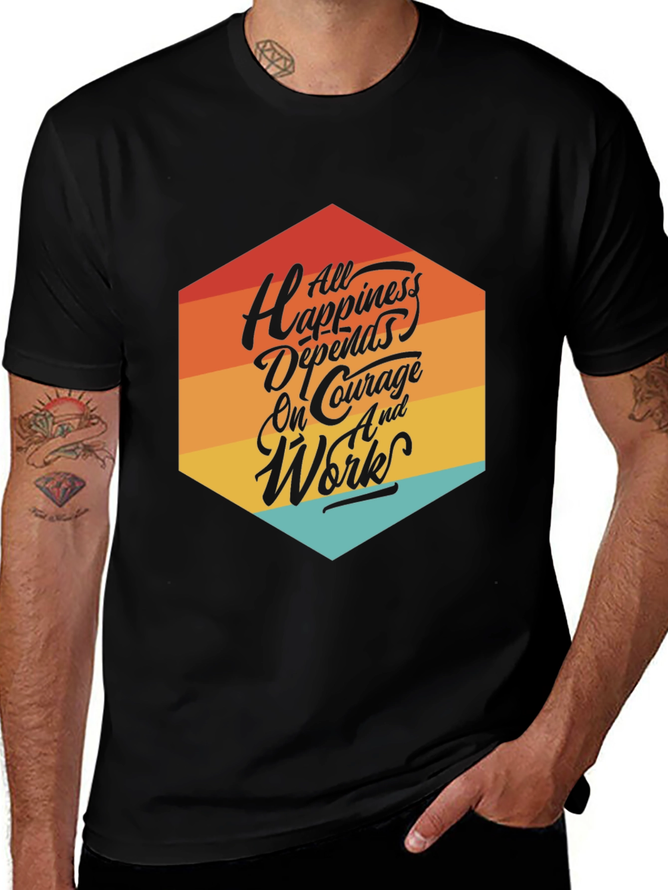 Motivational T-Shirt: All Happiness Depends on Courage