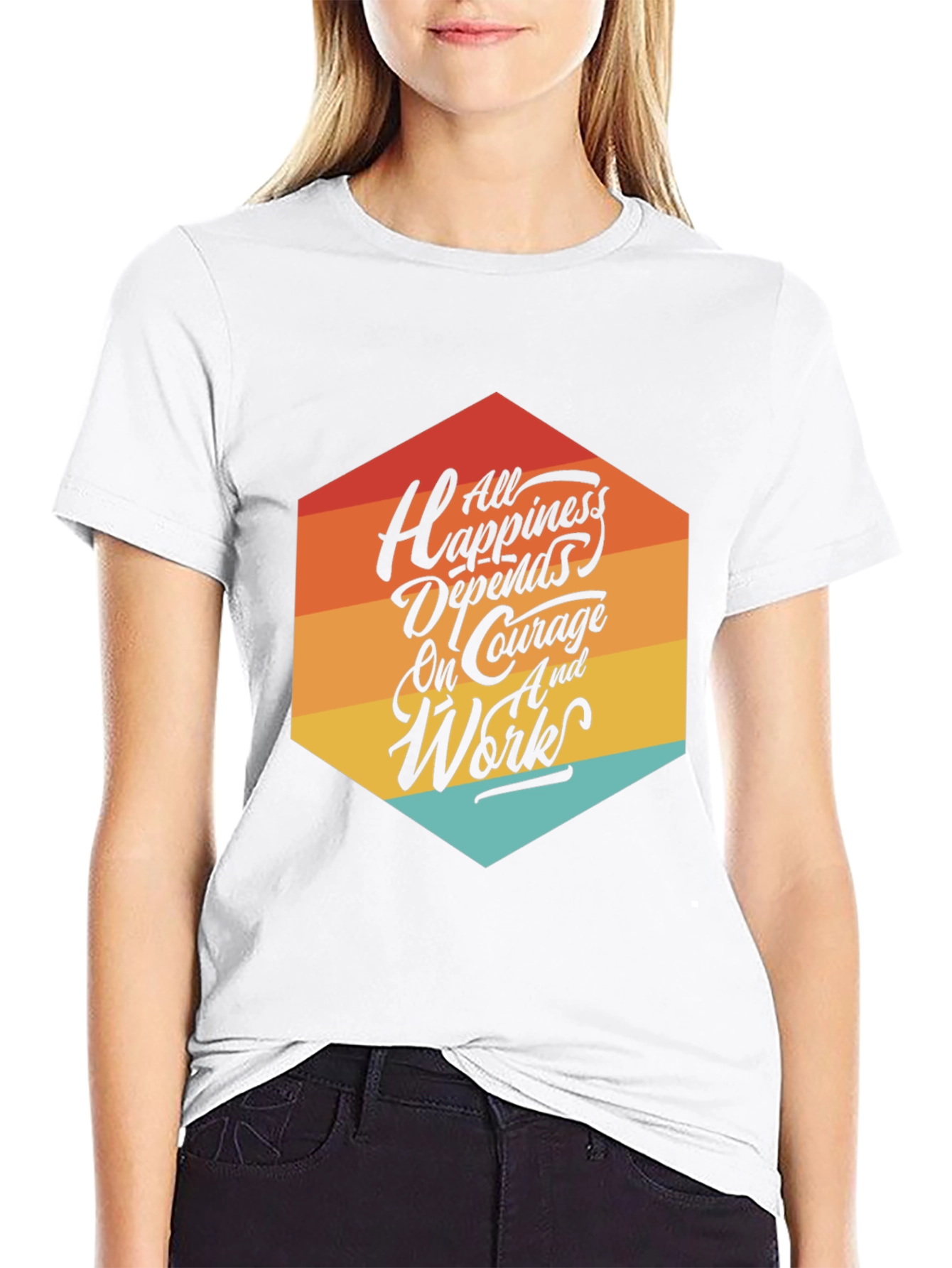 Motivational T-Shirt: All Happiness Depends on Courage