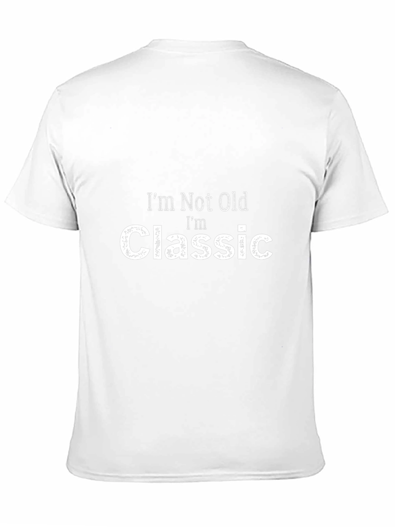Classic Humor T-Shirt: Im Not Old Im Classic