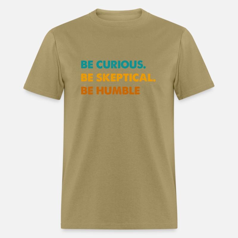 Be Curious Be Skeptical Be Humble