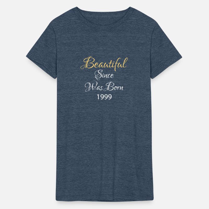 BEAUTIFUL SINCE WAS BORN 1999 SHIRT