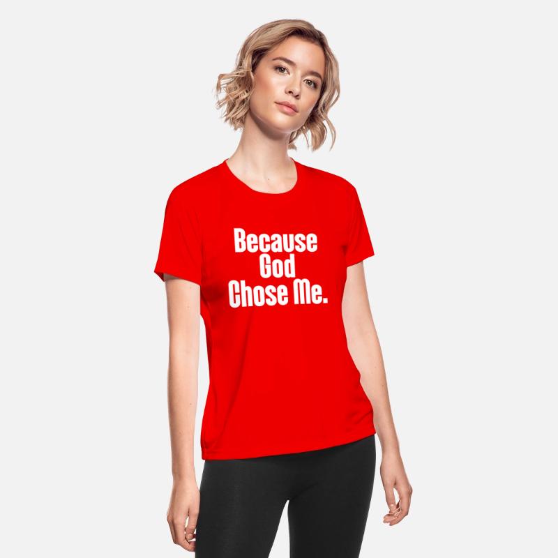 Because God Chose Me Christian Apparel