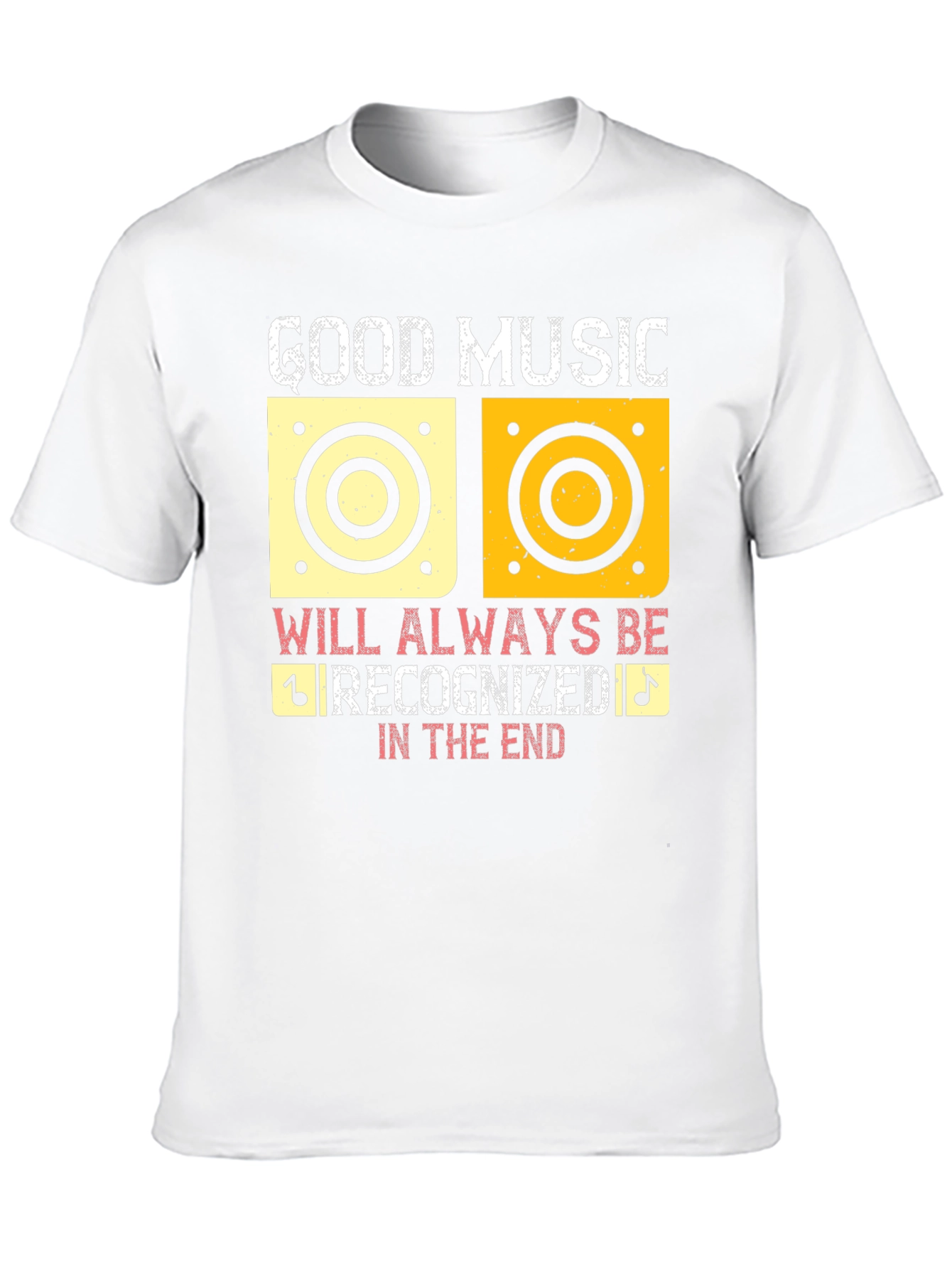 Good Music Will Always Be Recognized T-Shirt