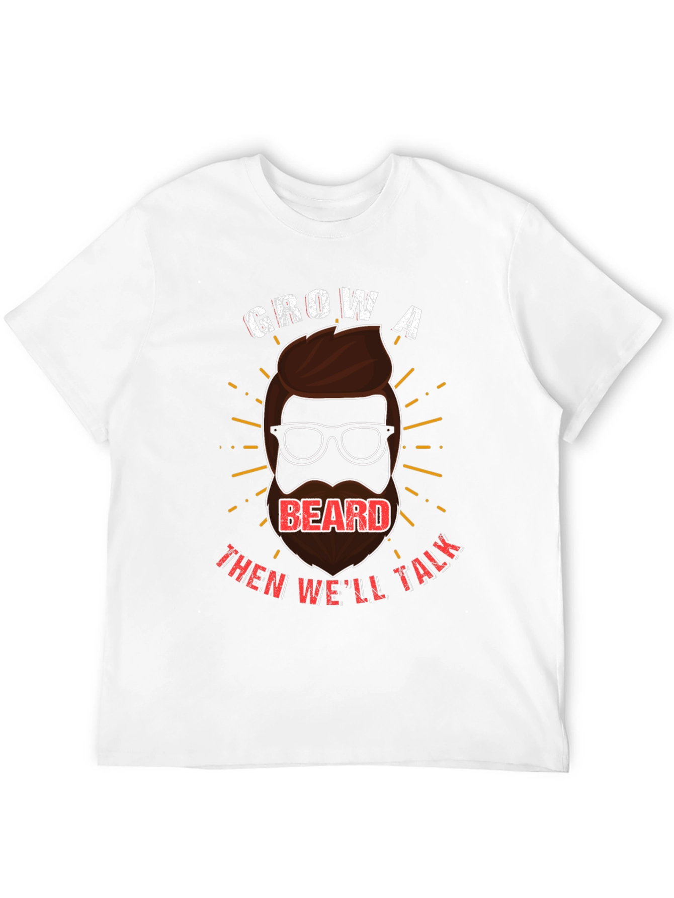 Grow a Beard T-Shirt: Hilarious Beard Graphic Tee