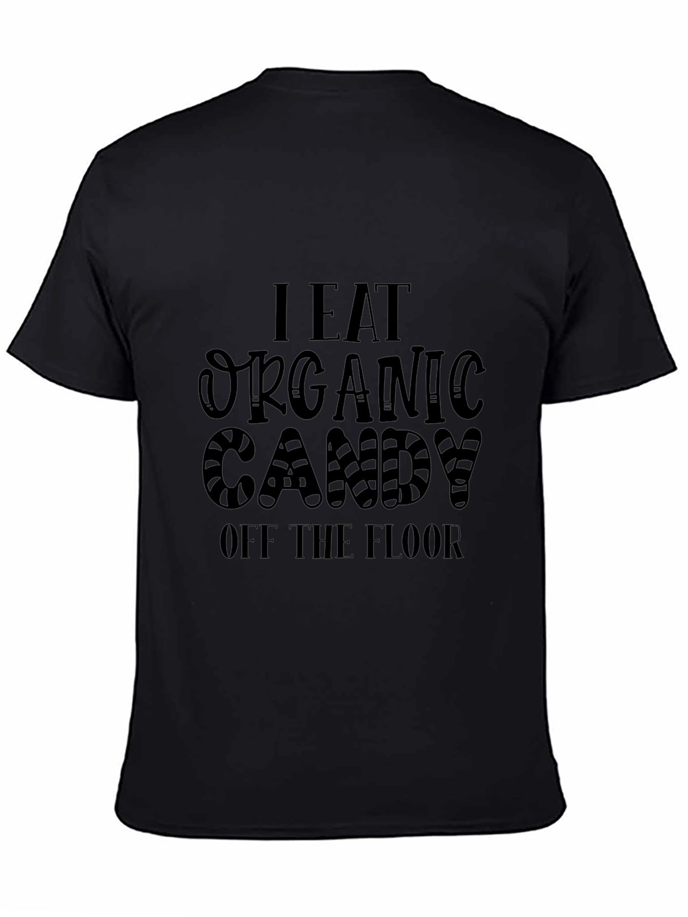 I Eat Organic Candy T-Shirt