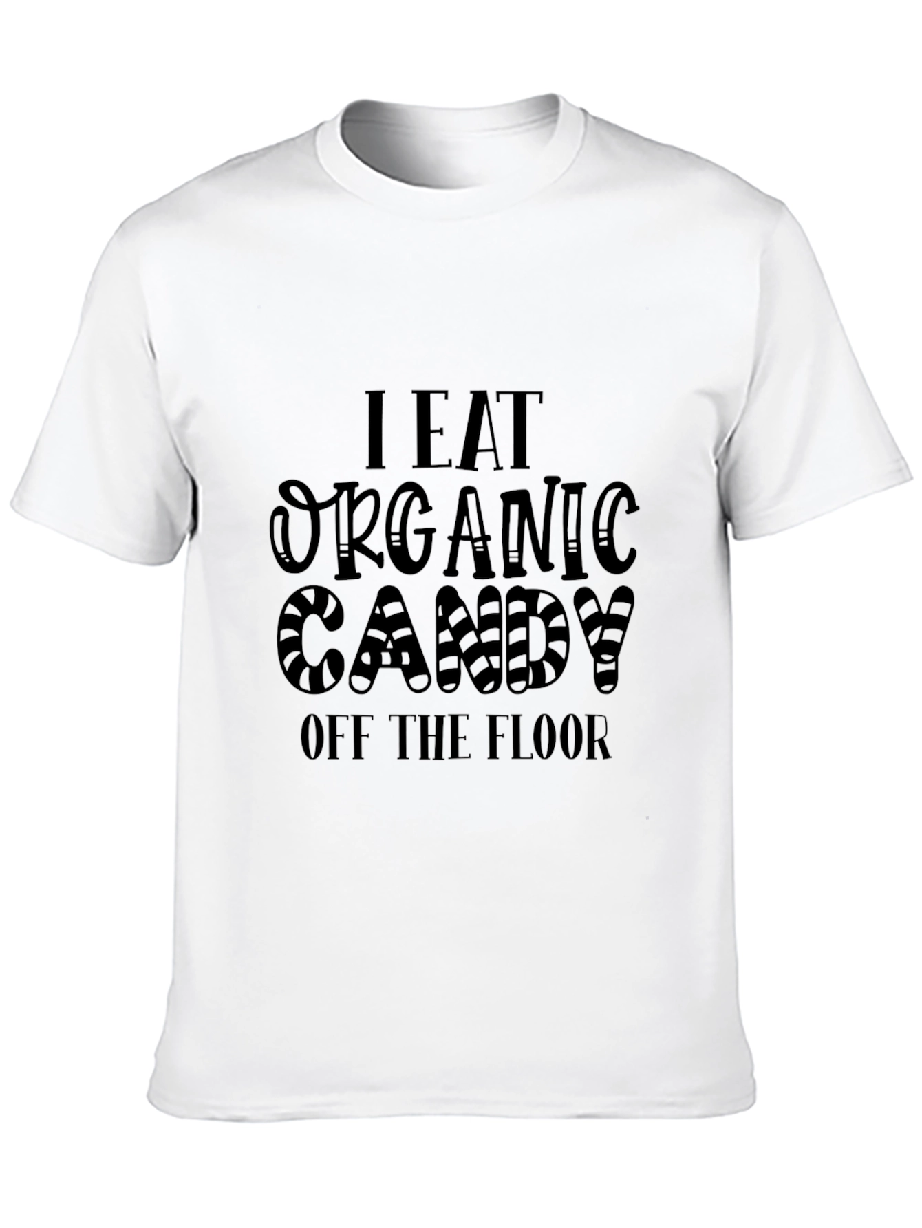 I Eat Organic Candy T-Shirt