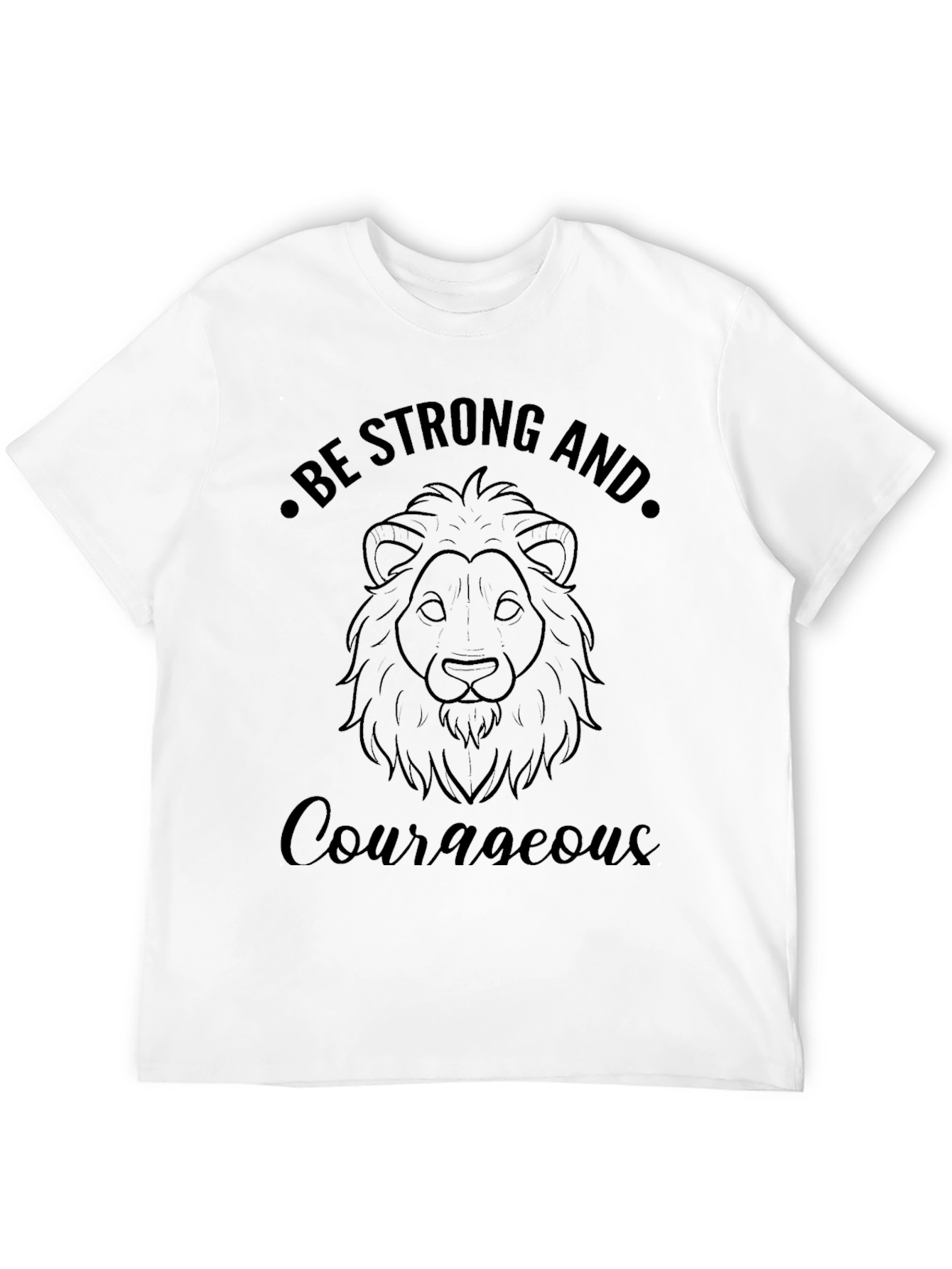 Be Strong and Courageous Lion T-Shirt