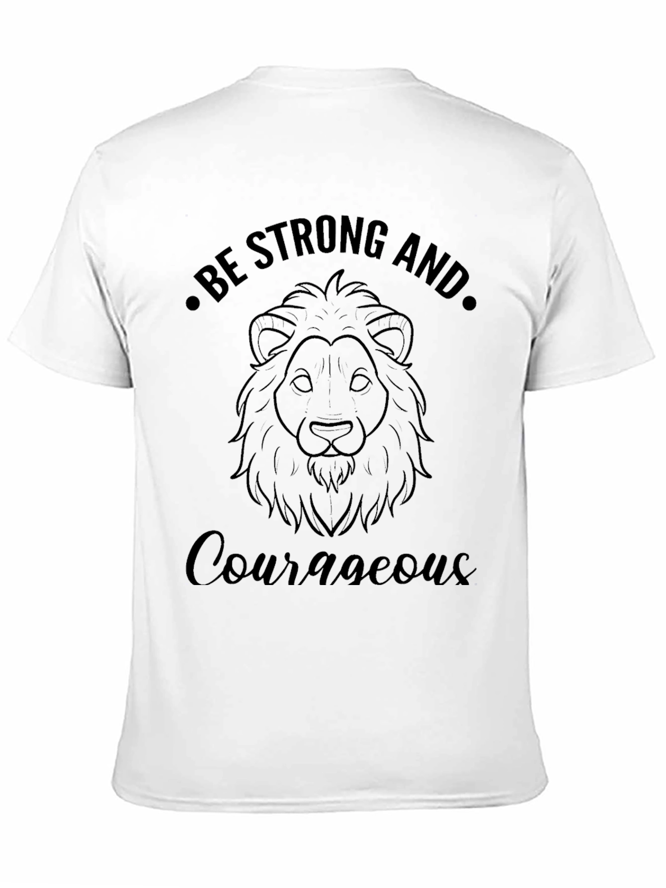 Be Strong and Courageous Lion T-Shirt