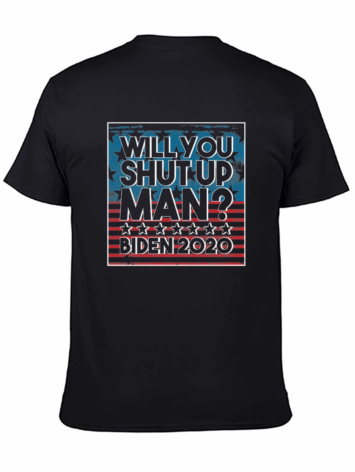 Will You Shut Up Man? Biden 2020 T-Shirt
