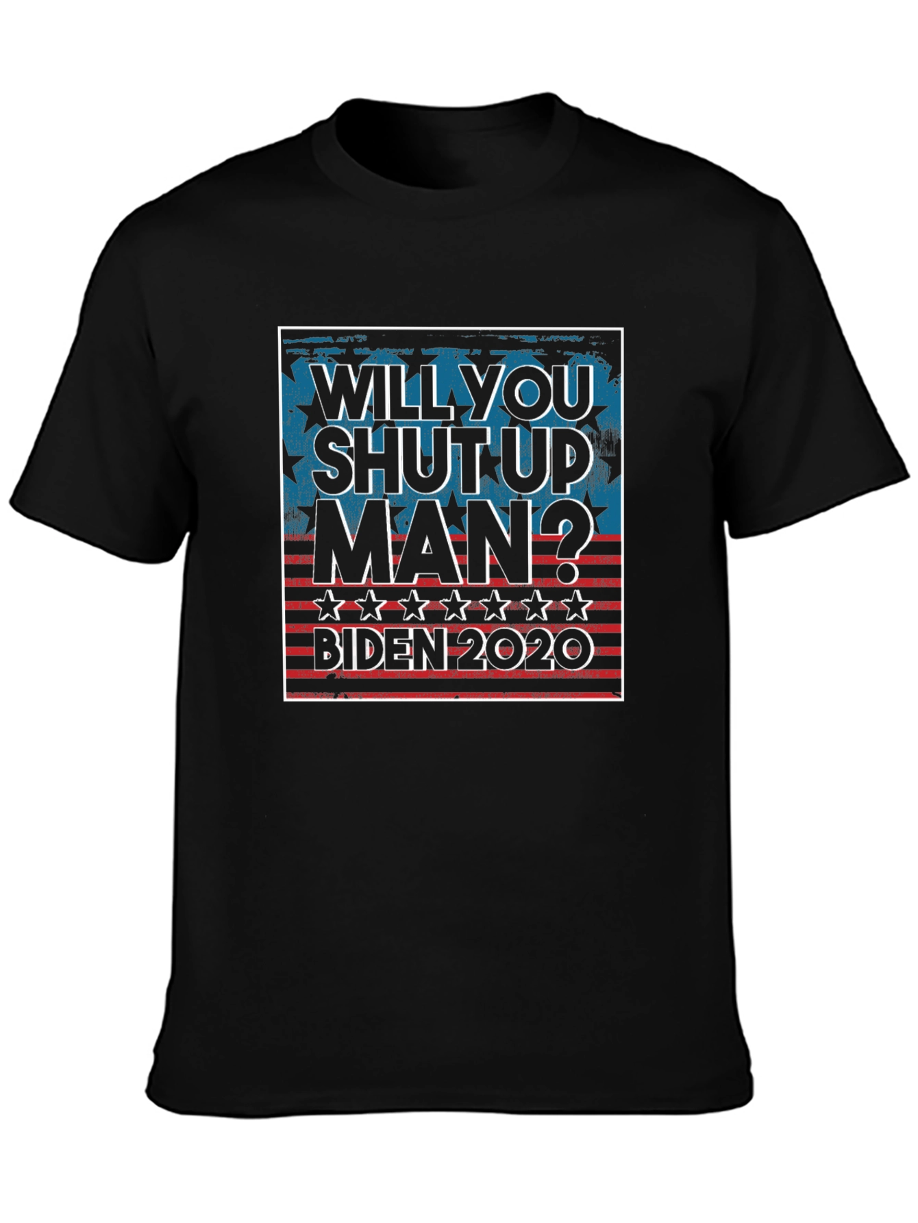Will You Shut Up Man? Biden 2020 T-Shirt