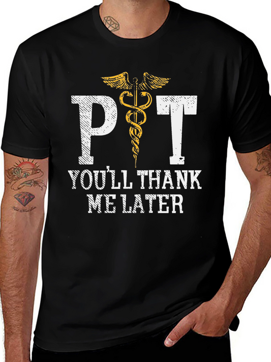 PT Youll Thank Me Later T-Shirt