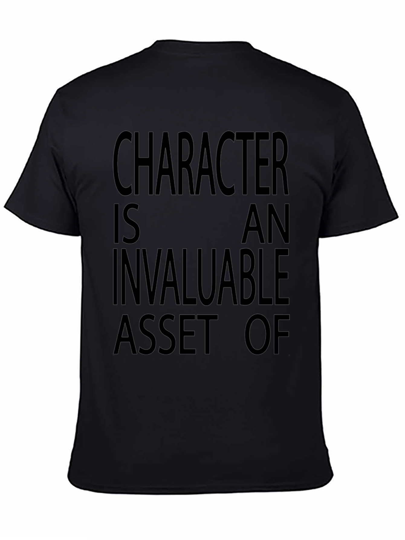 Character is An Invaluable Asset of Black T-Shirt