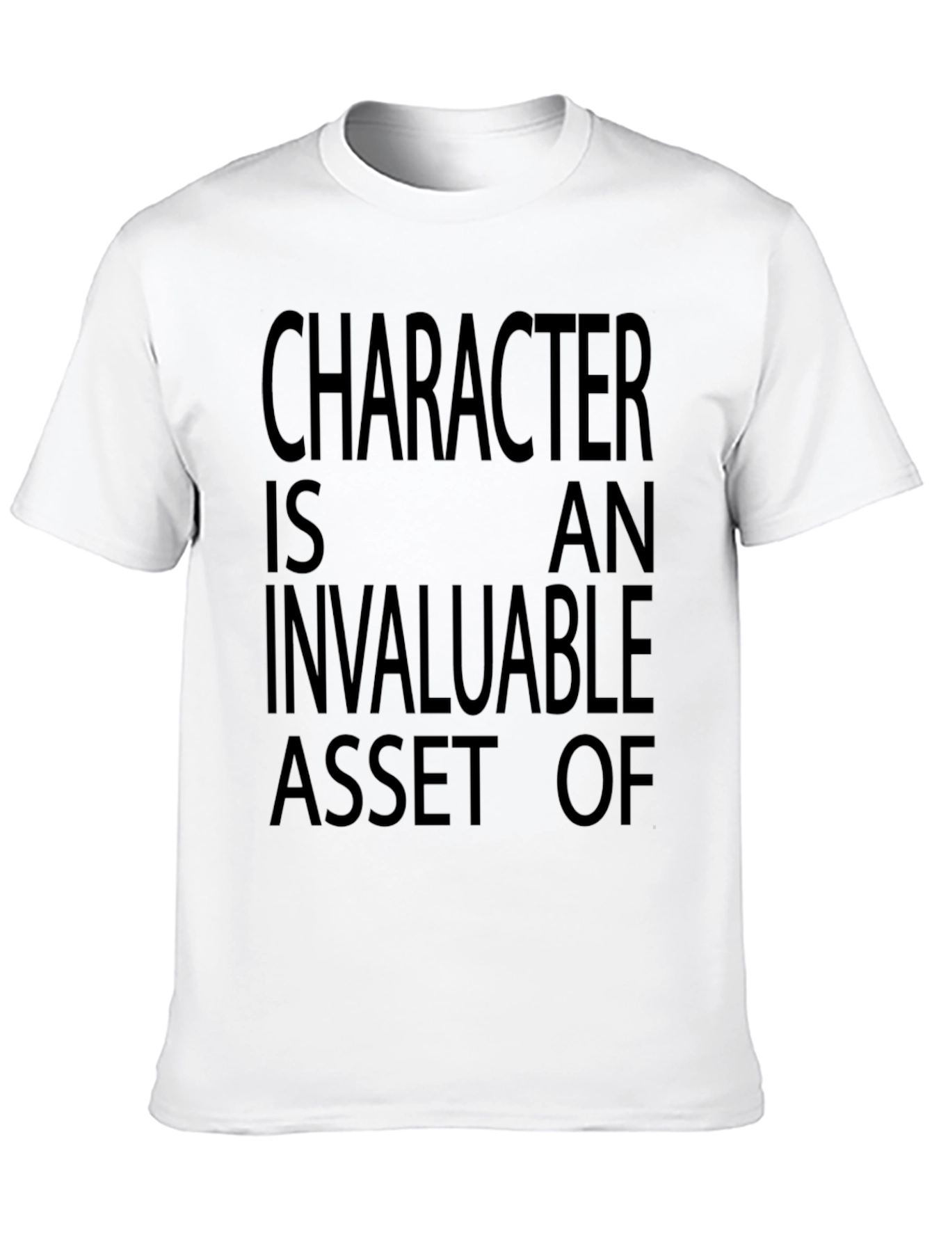 Character is An Invaluable Asset of Black T-Shirt