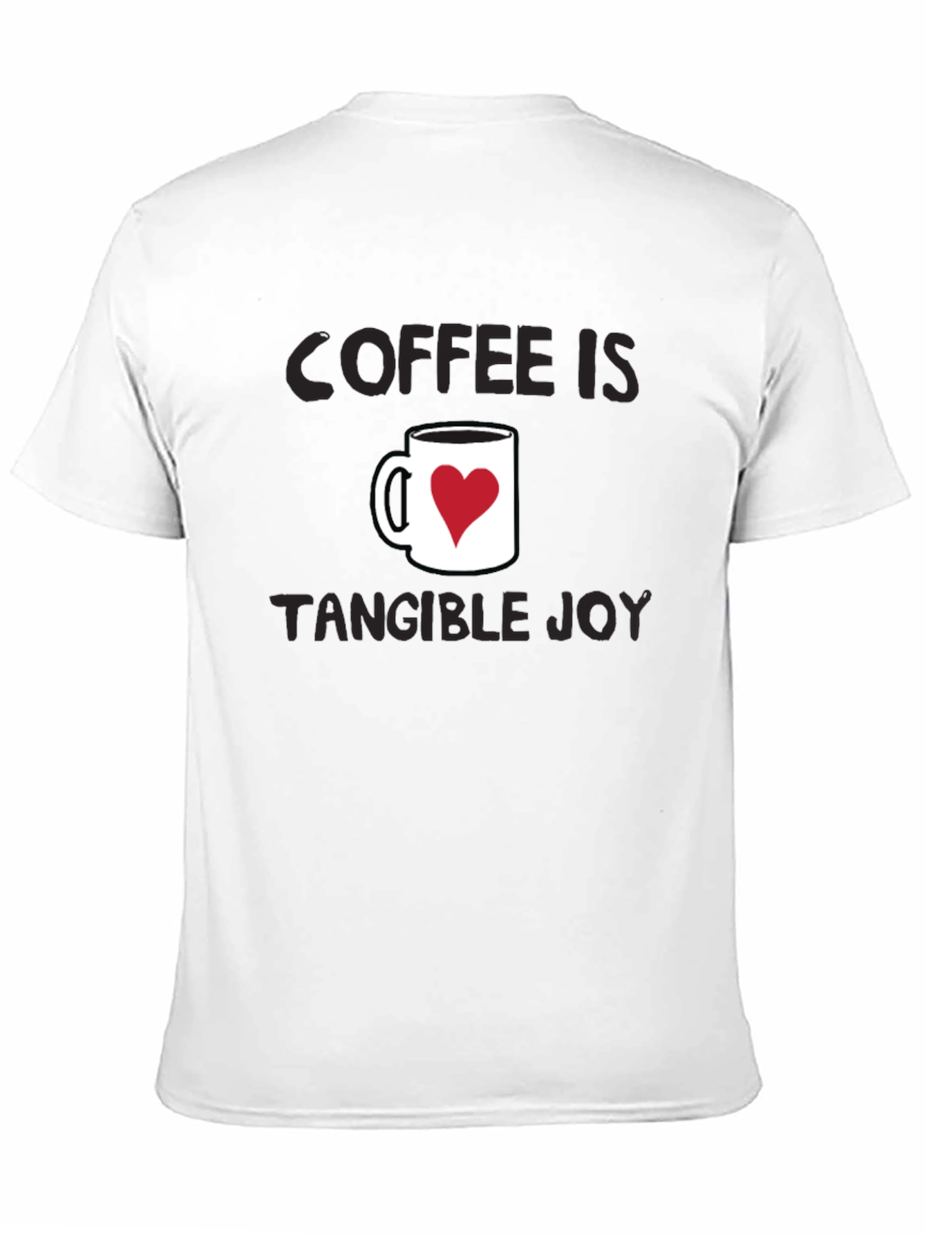 Coffee Is Tangible Joy T-Shirt