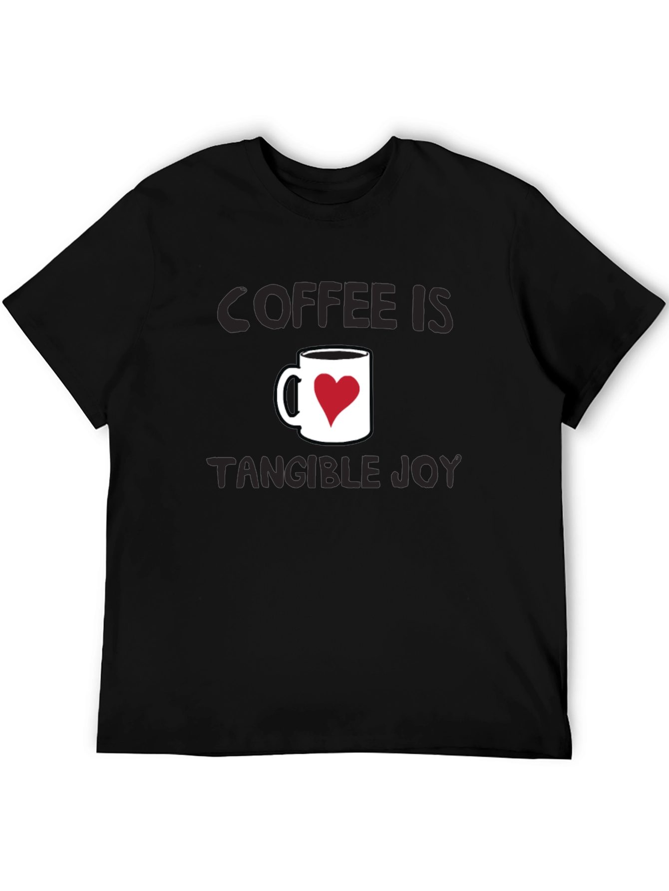 Coffee Is Tangible Joy T-Shirt