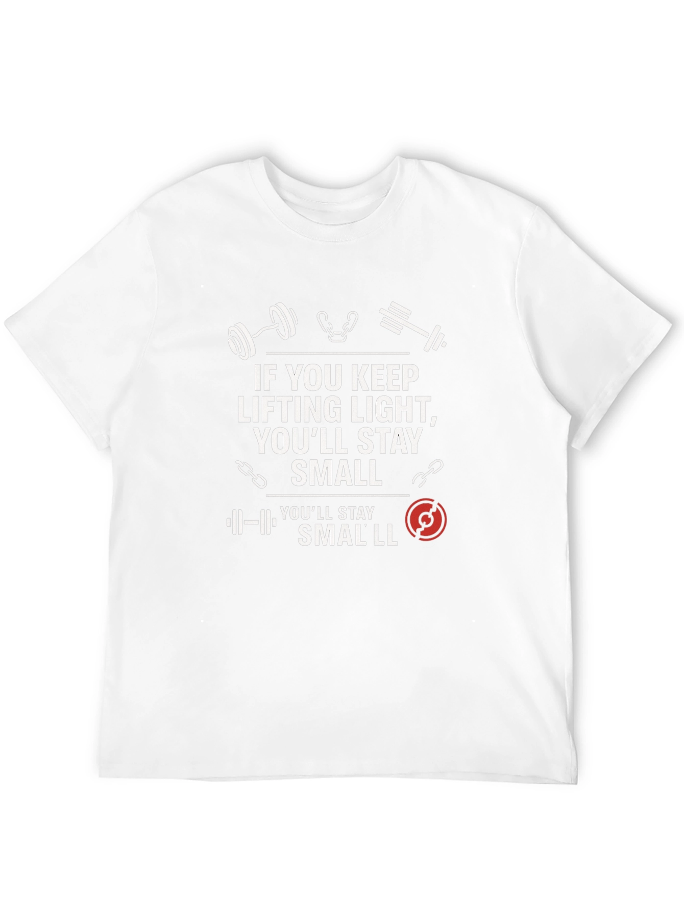 Stay Small T-Shirt - Gym Motivation