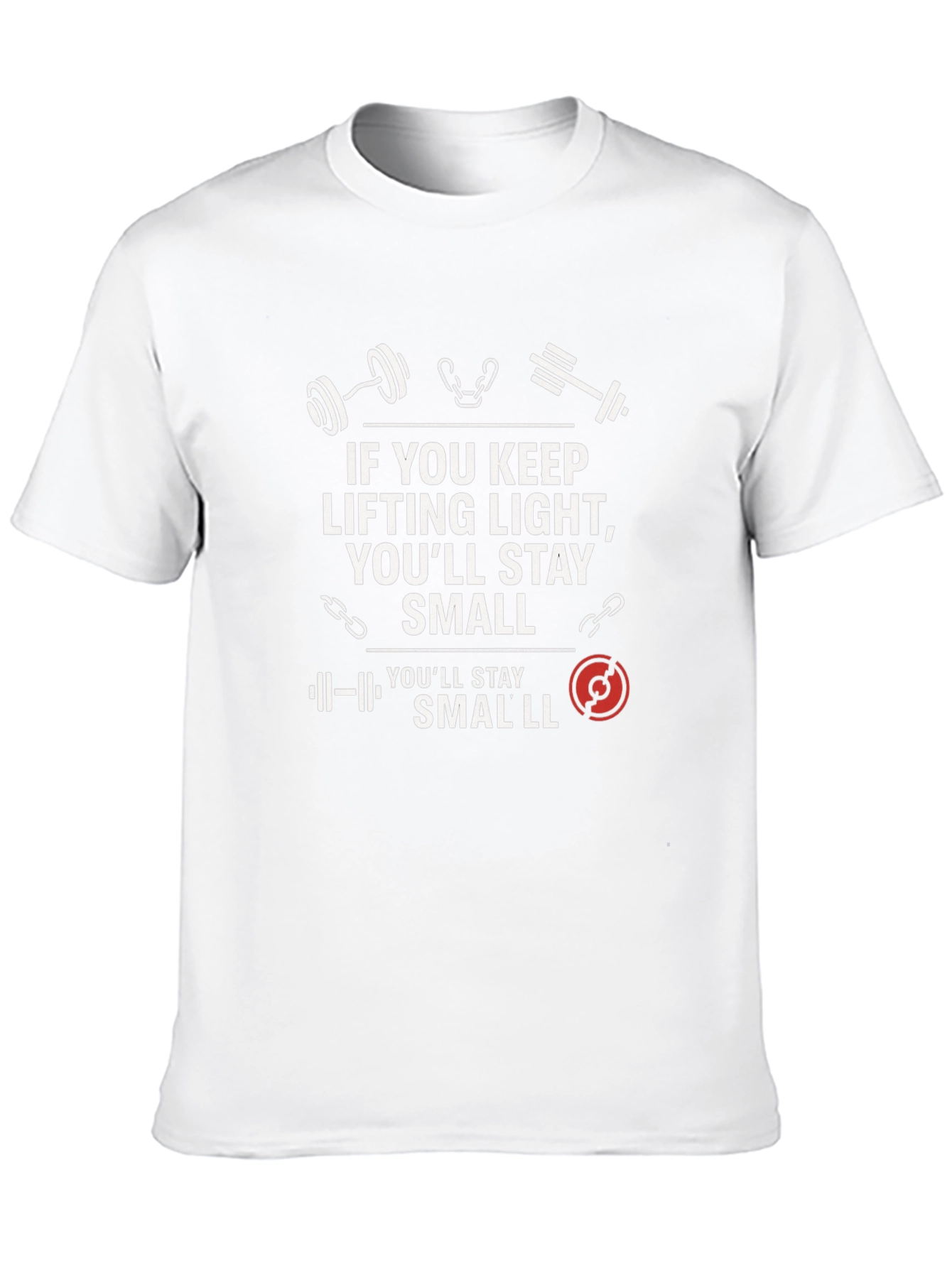 Stay Small T-Shirt - Gym Motivation