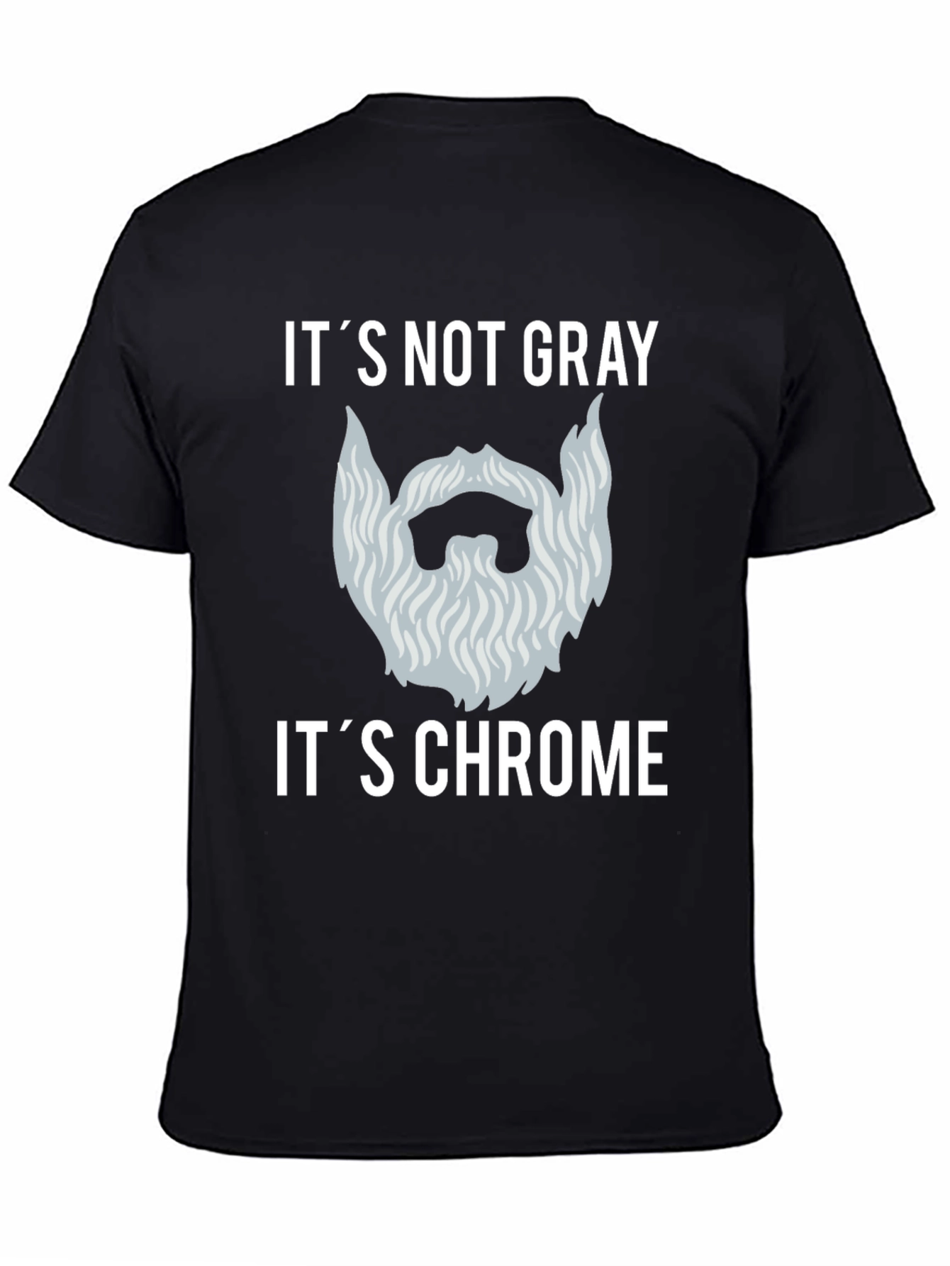 Its Not Gray Its Chrome Graphic T-Shirt