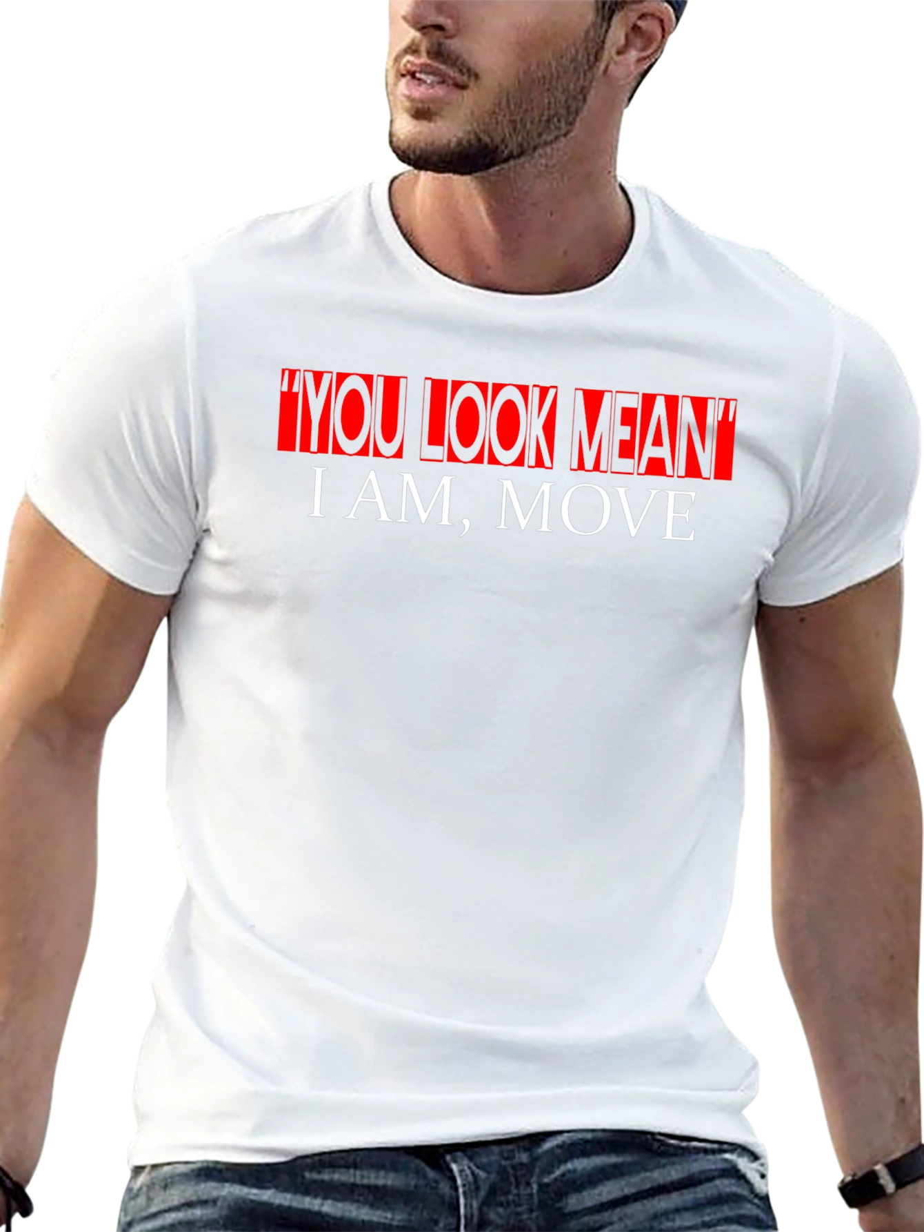 Bold Statement Graphic Tee - You Look Mean