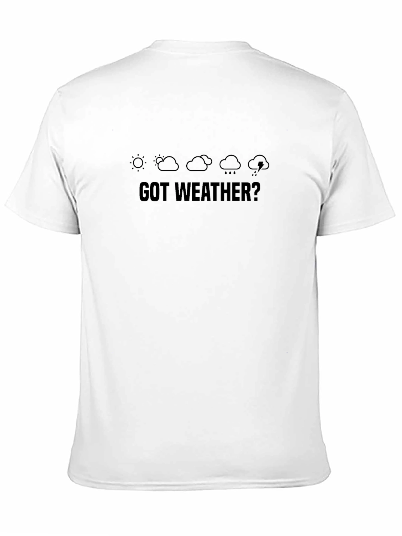 Got Weather? Graphic Print T-Shirt - Casual Comfort