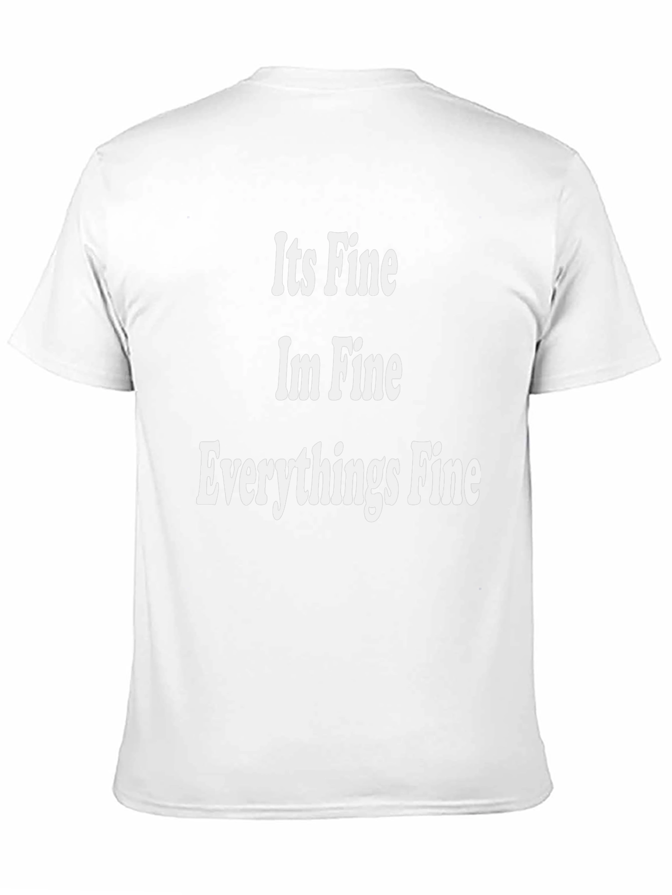 Its Fine Im Fine Everythings Fine T-Shirt