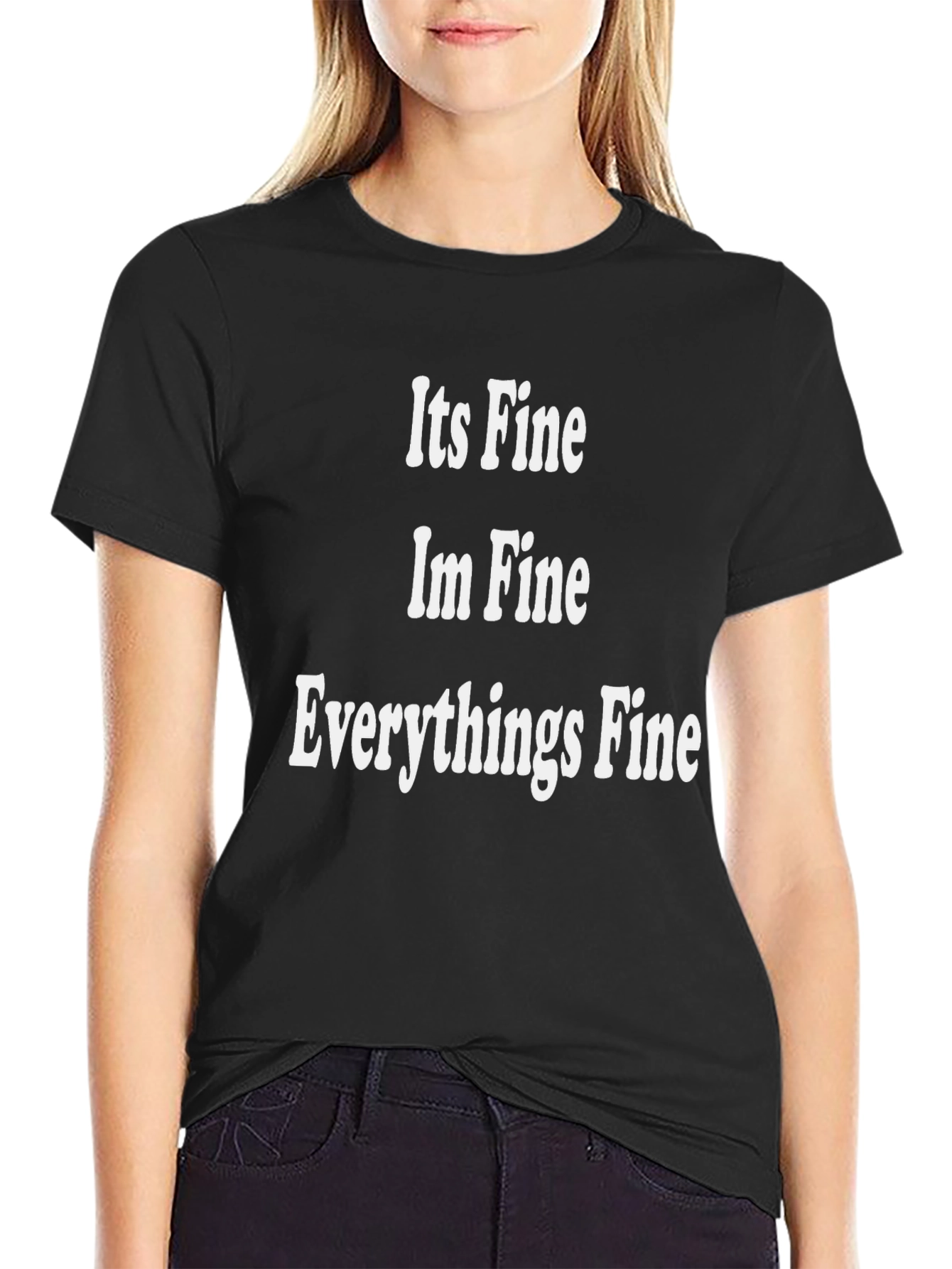 Its Fine Im Fine Everythings Fine T-Shirt