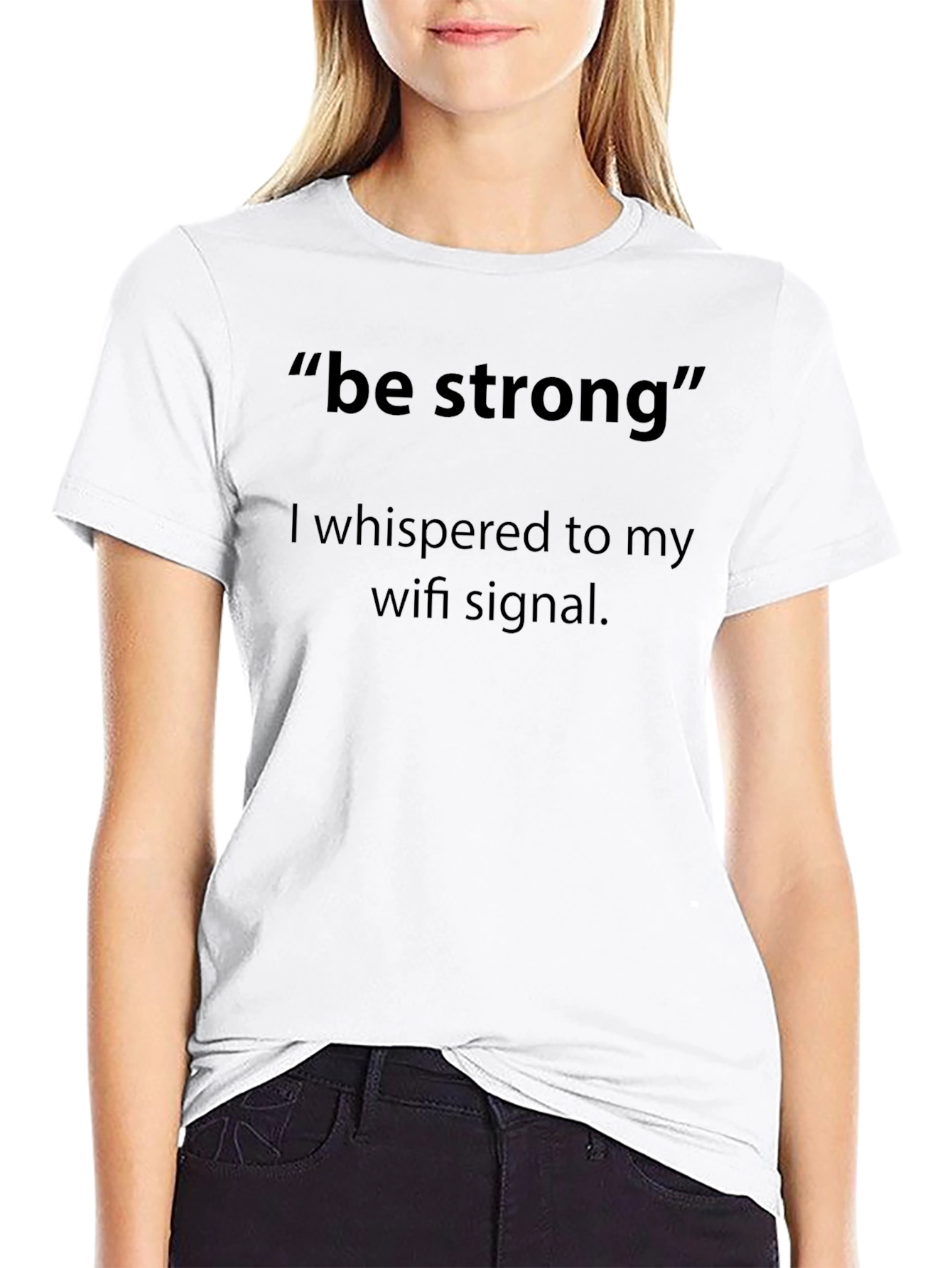 Be Strong Wifi Signal T-Shirt