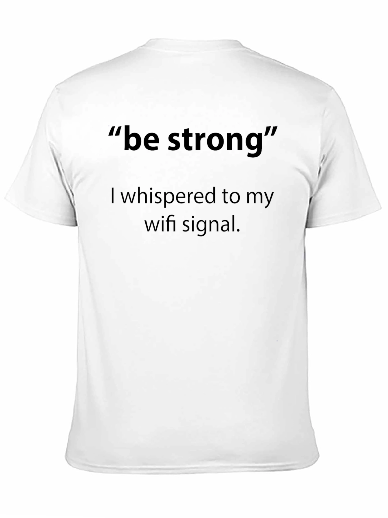 Be Strong Wifi Signal T-Shirt