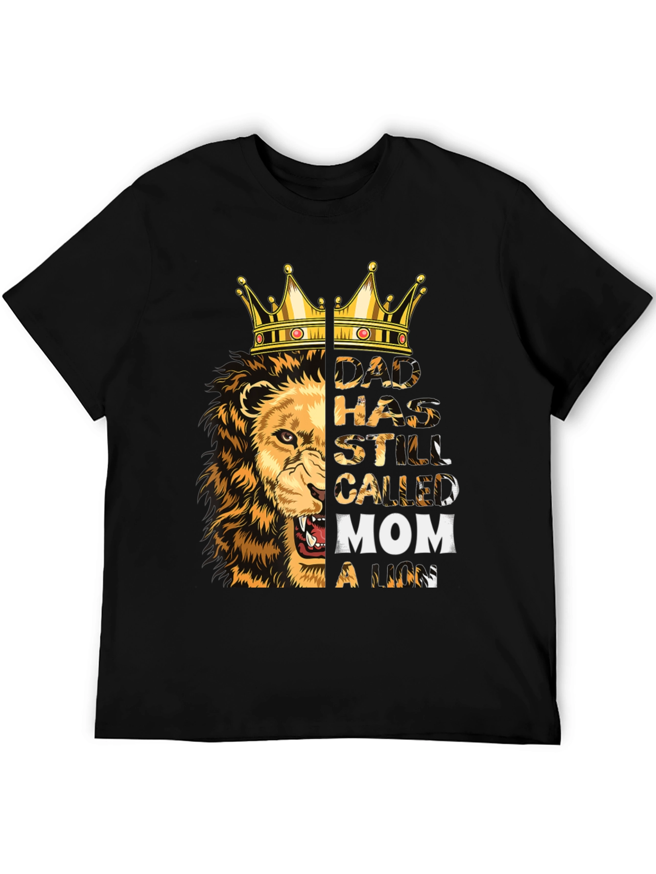 Dad Has Still Called Mom a Lion T-Shirt