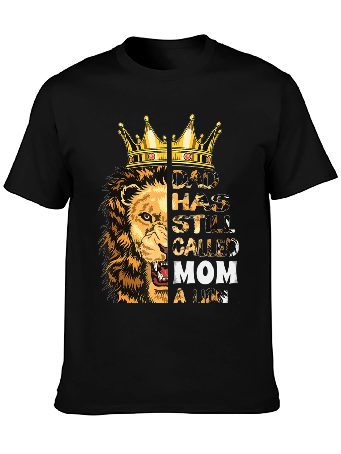 Dad Has Still Called Mom a Lion T-Shirt
