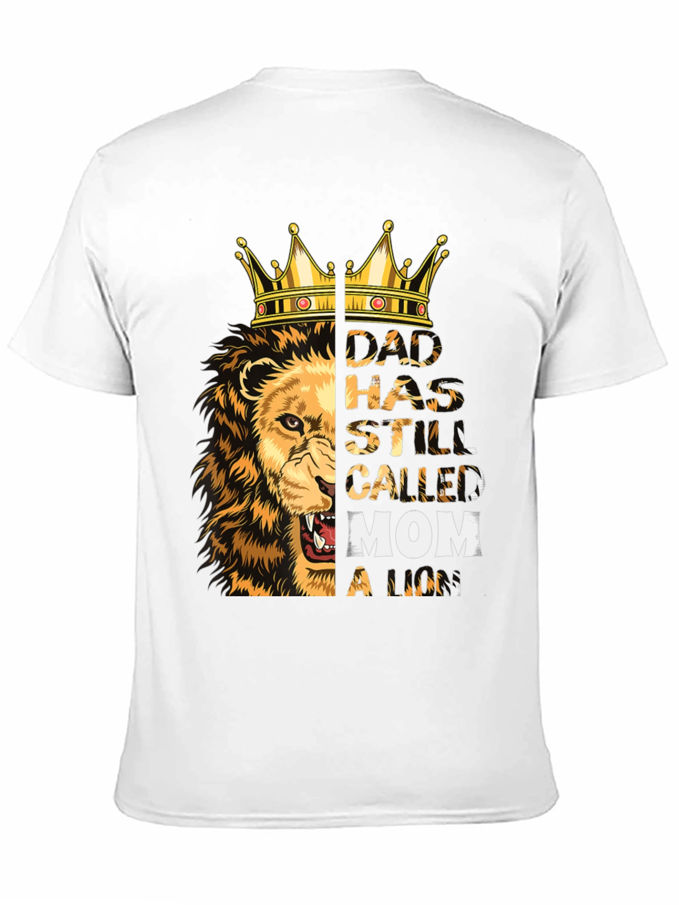 Dad Has Still Called Mom a Lion T-Shirt