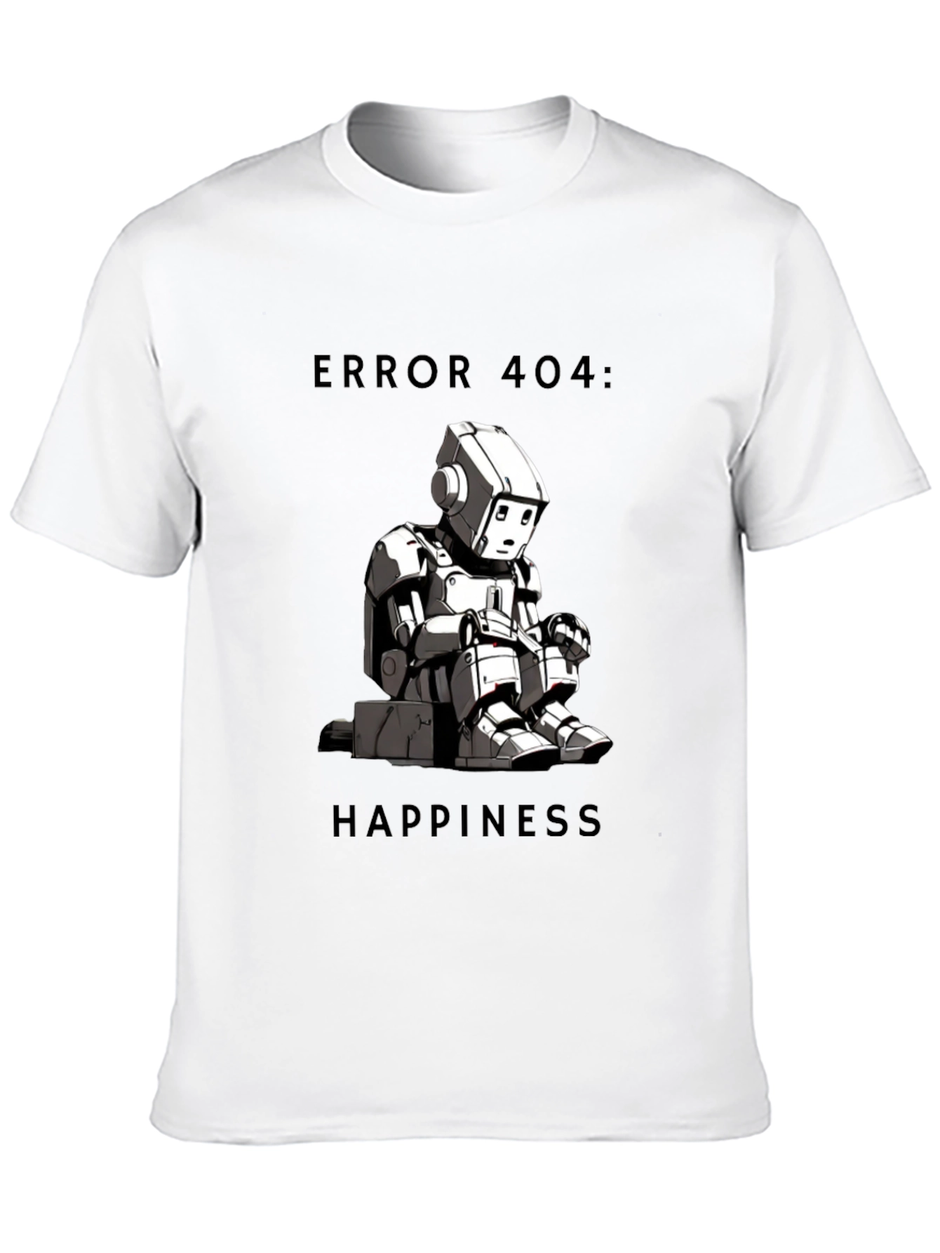 Error 404: Happiness T-Shirt - Funny Robot Design