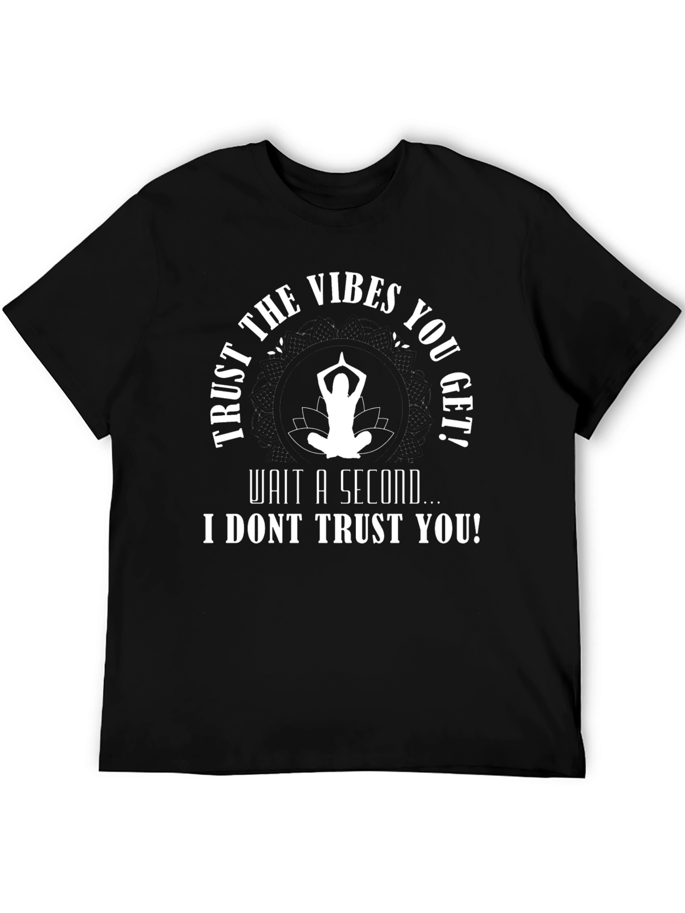 Trust the Vibes Mens Graphic T-Shirt