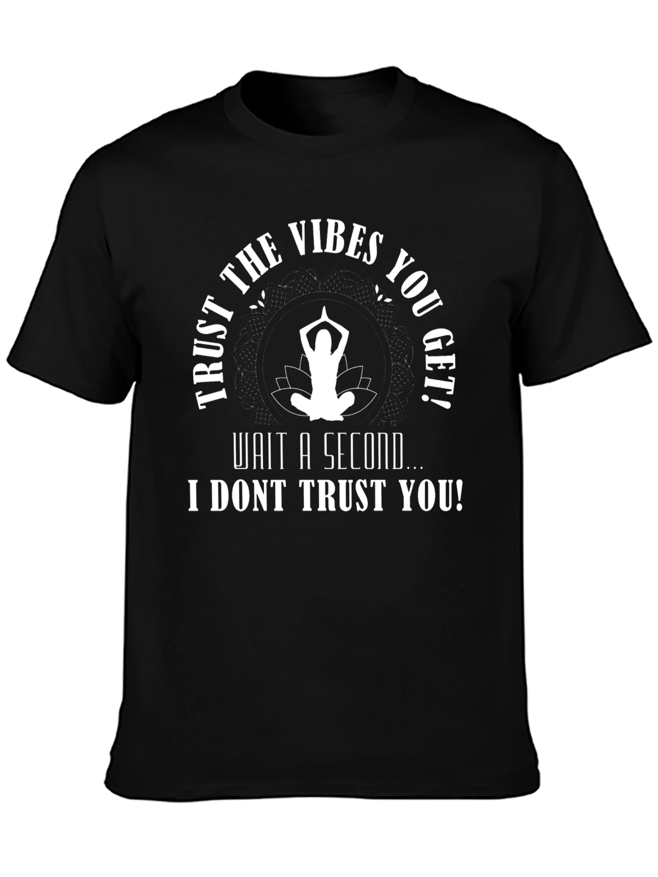 Trust the Vibes Mens Graphic T-Shirt