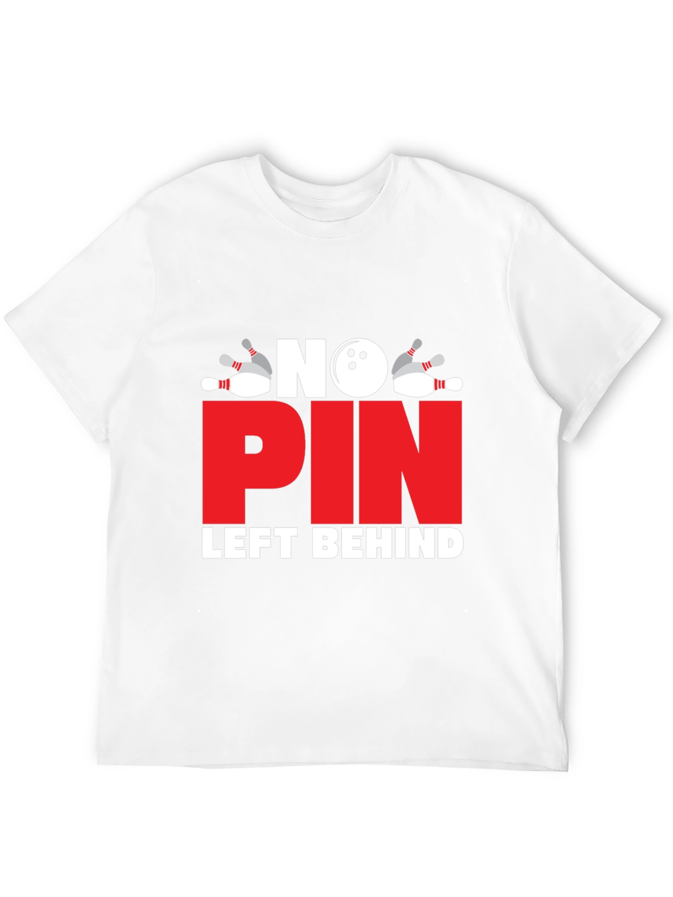 No Pin Left Behind T-Shirt - Bowling Design