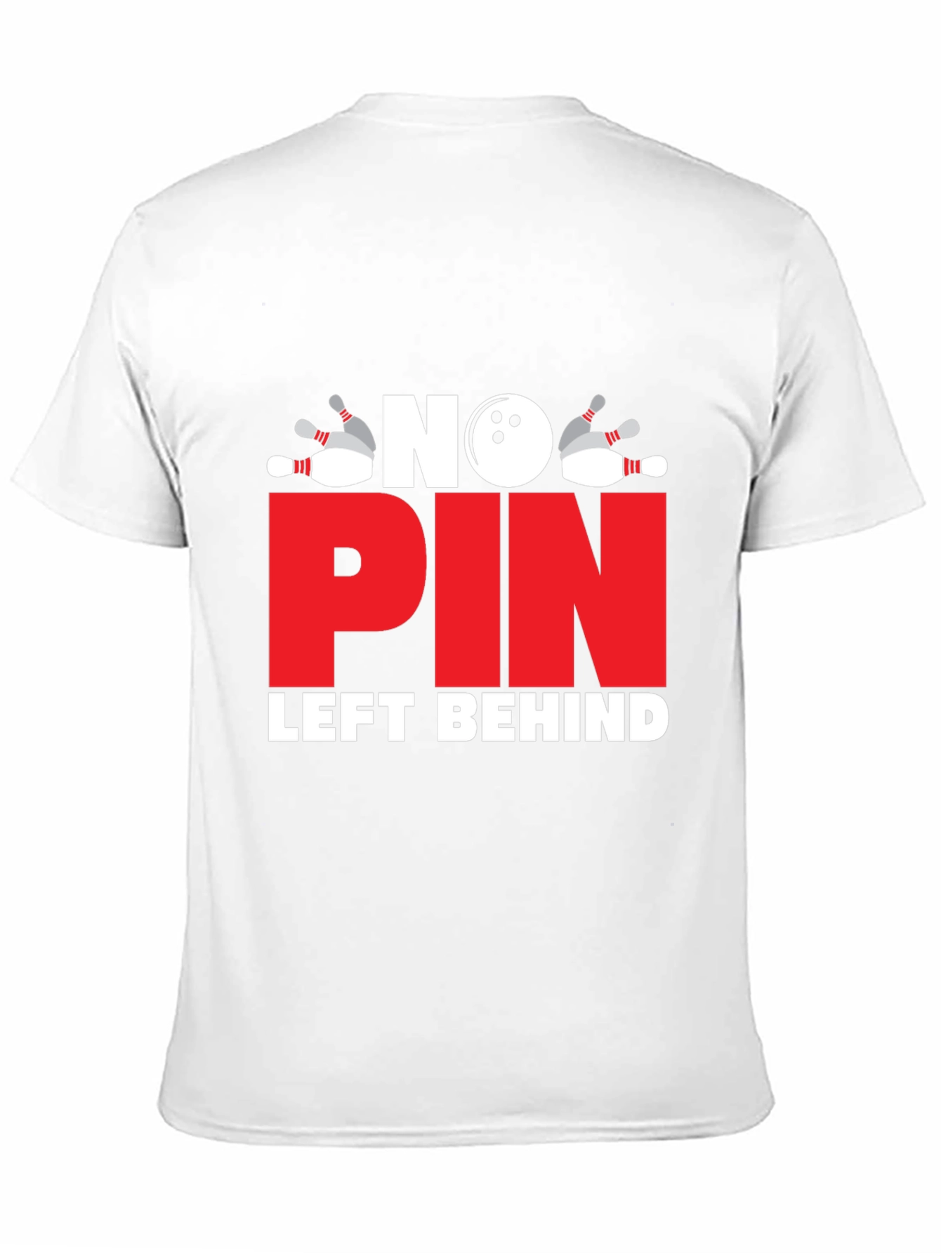 No Pin Left Behind T-Shirt - Bowling Design