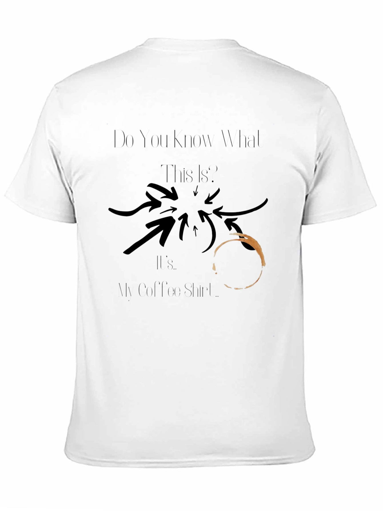 Coffee Stain T-Shirt - Humor Tee